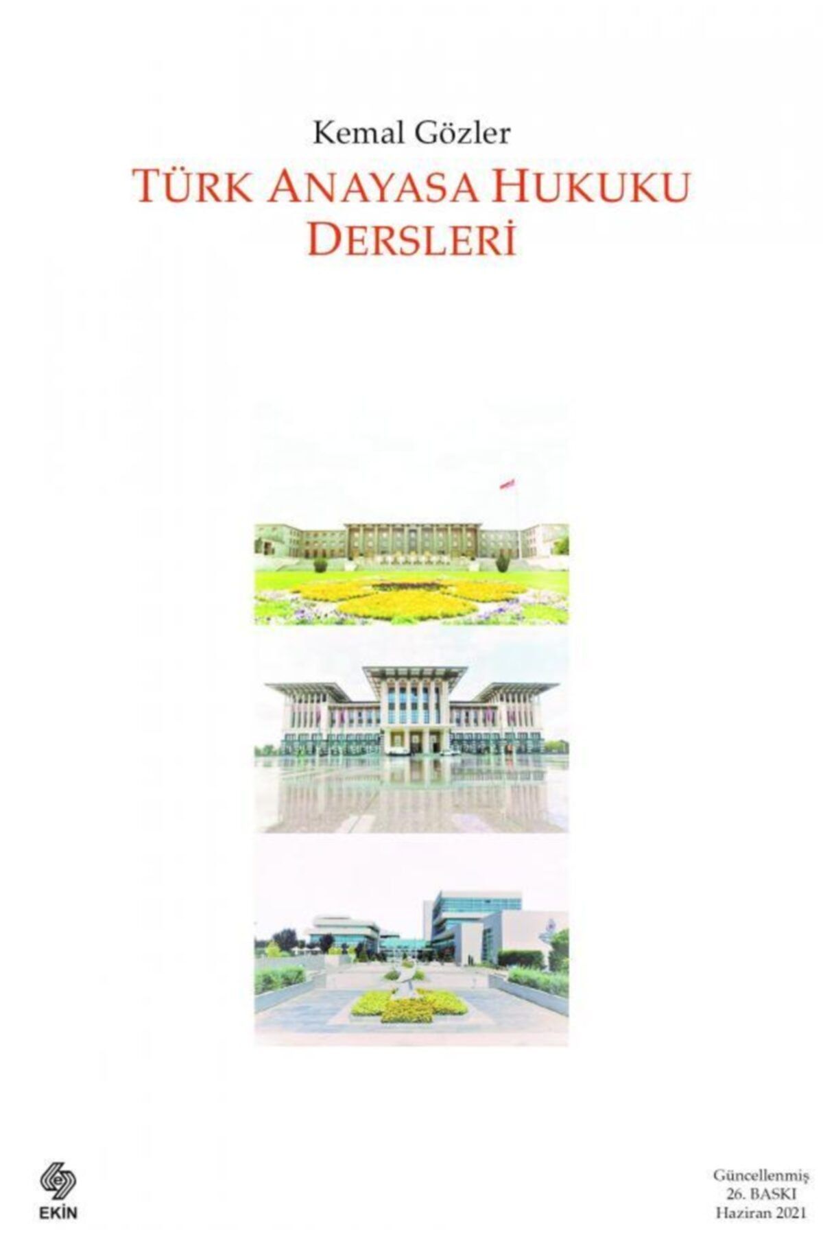 Türk Anayasa Hukuku Dersleri Basım Yayın - Hukuk Kitaplar Kemal Gözler