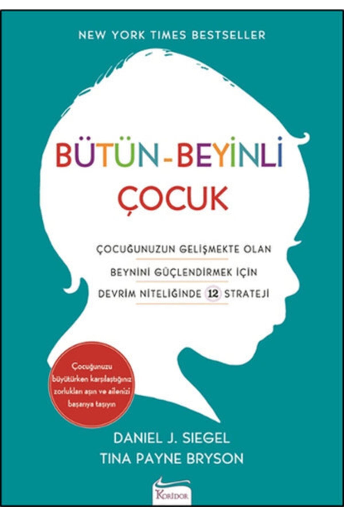 Bütün - Beyinli Çocuk kitabı - Tina Payne Bryson & Dan Siegel - Diyojen Yayıncılık