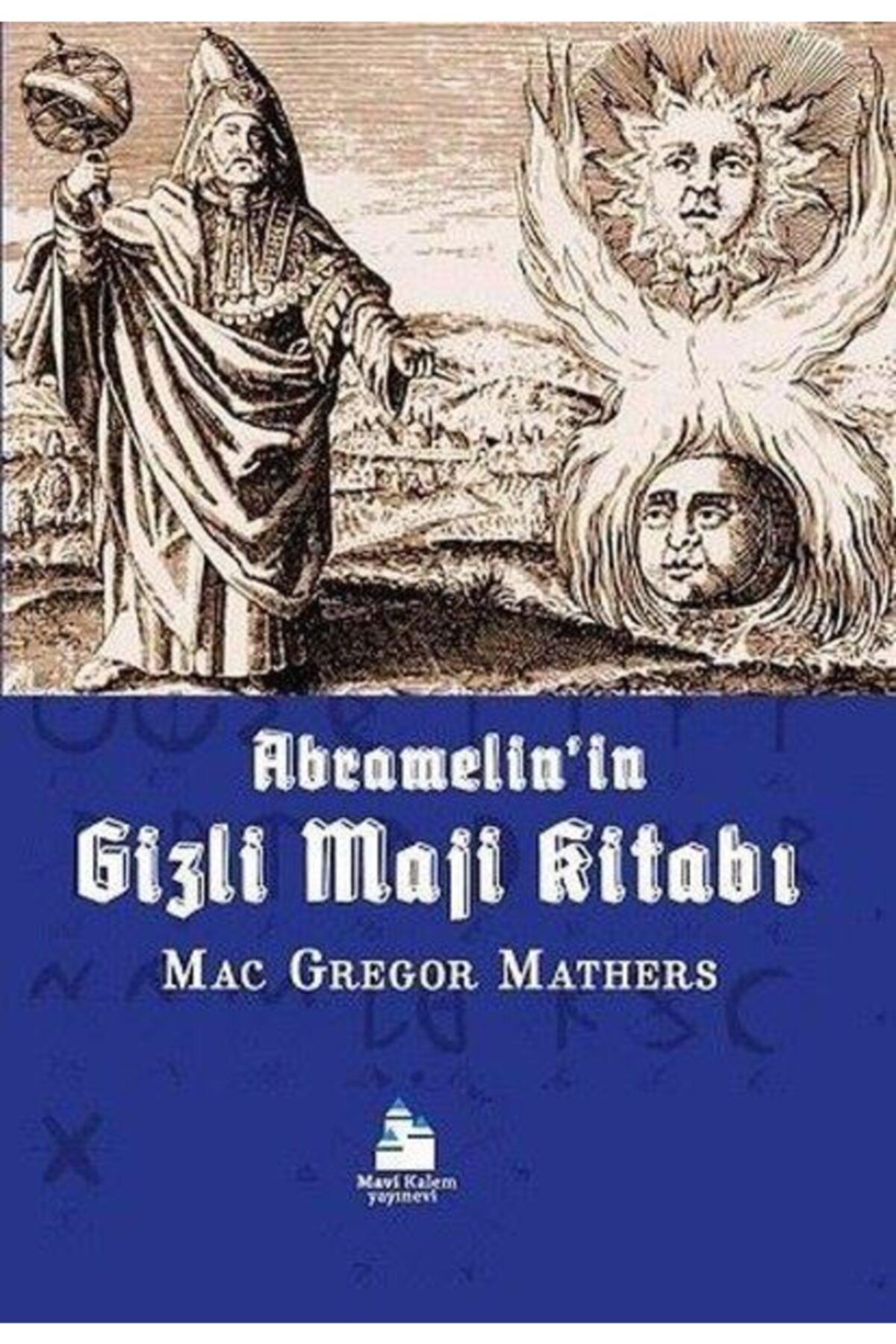 Abramelin Gizli Maji Kitabı / Mavi Kalem