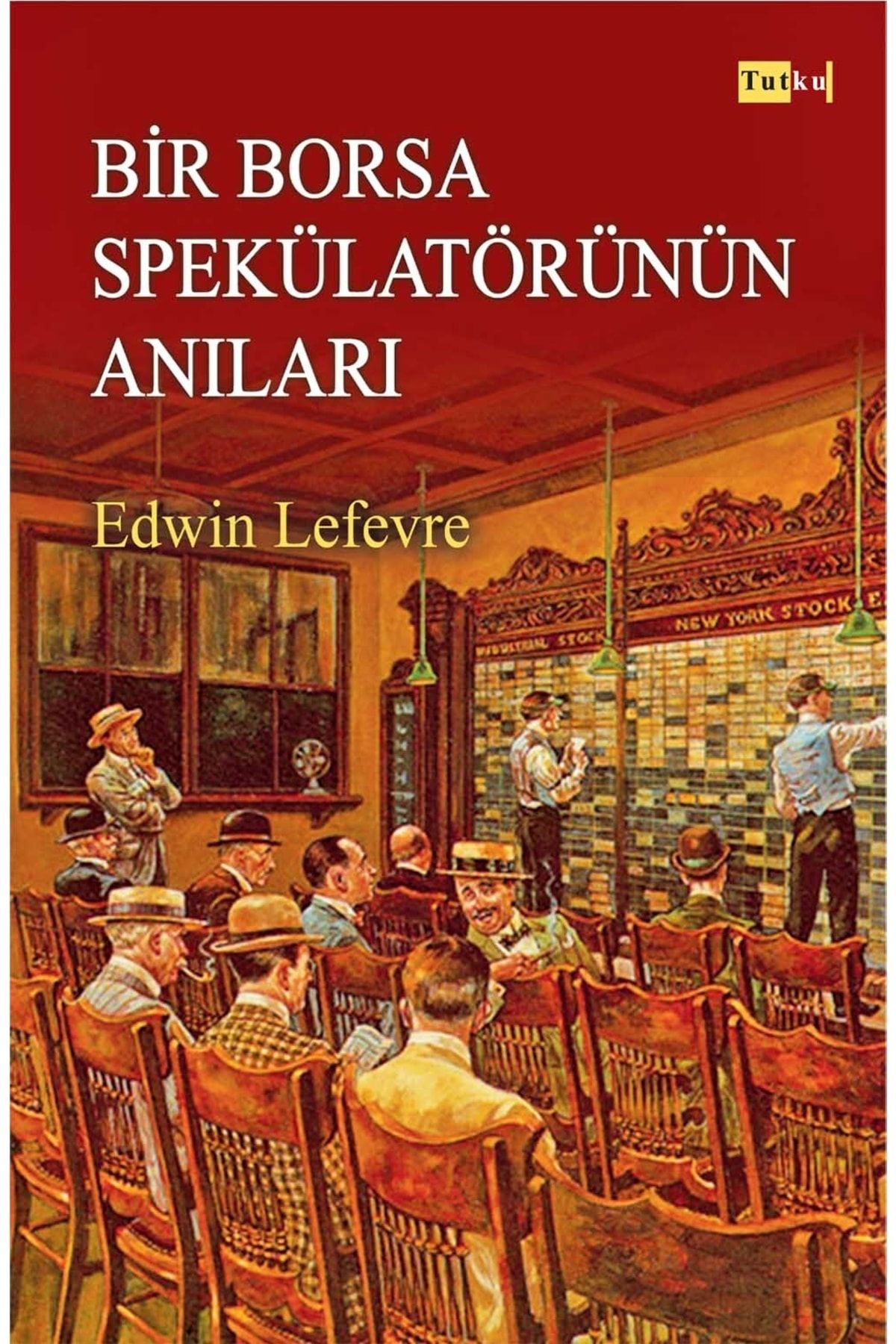 Bir Borsa Spekülatörünün Anıları - Finans, Yatırım, Para