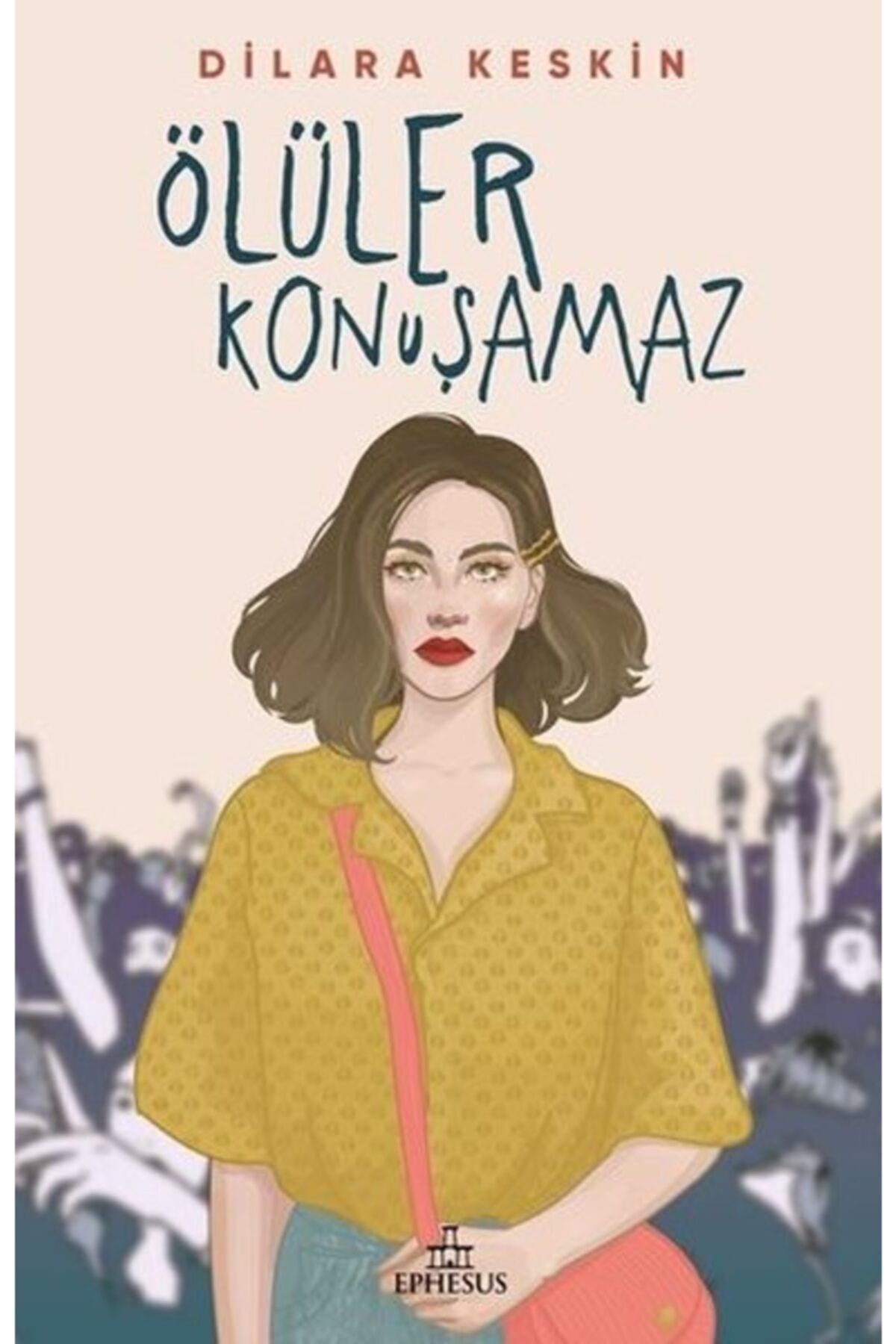 Ölüler Konuşamaz Dilara Keskin Karton Kapak 9786257077279