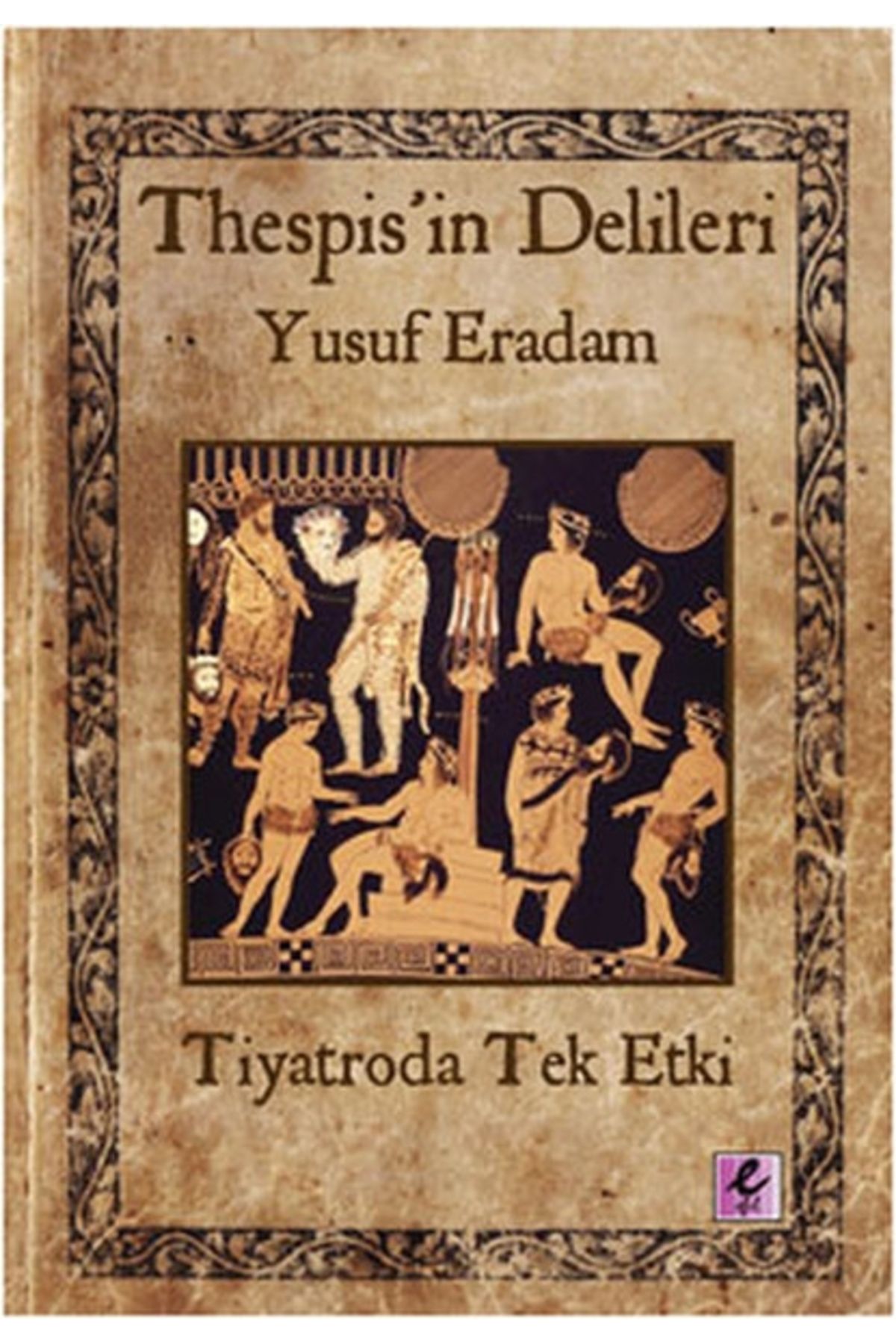 Thespis'in Delileri Yusuf Eradam