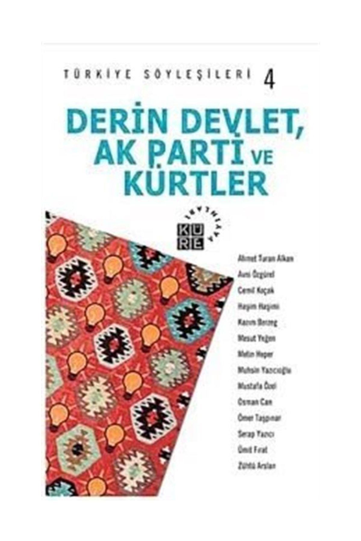Küre Yayınları Derin Devlet, AK Parti ve Kürtler / Kolektif / Küre Yayınları / 9786055383053