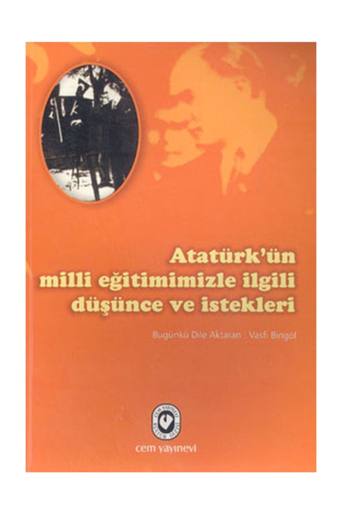 Cem Yayınevi Atatürkün Milli Eğitimimizle Ilgili Düşünce Ve Istekleri