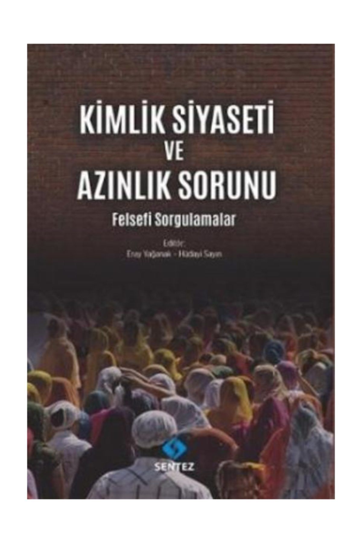 Sentez Yayınları Kimlik Siyaseti ve Azınlık Sorunu