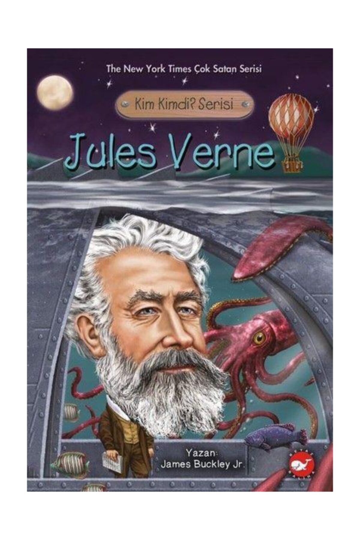 Beyaz Balina Yayınları Kim Kimdi? Serisi - Jules Verne - - James Buckley Kitabı