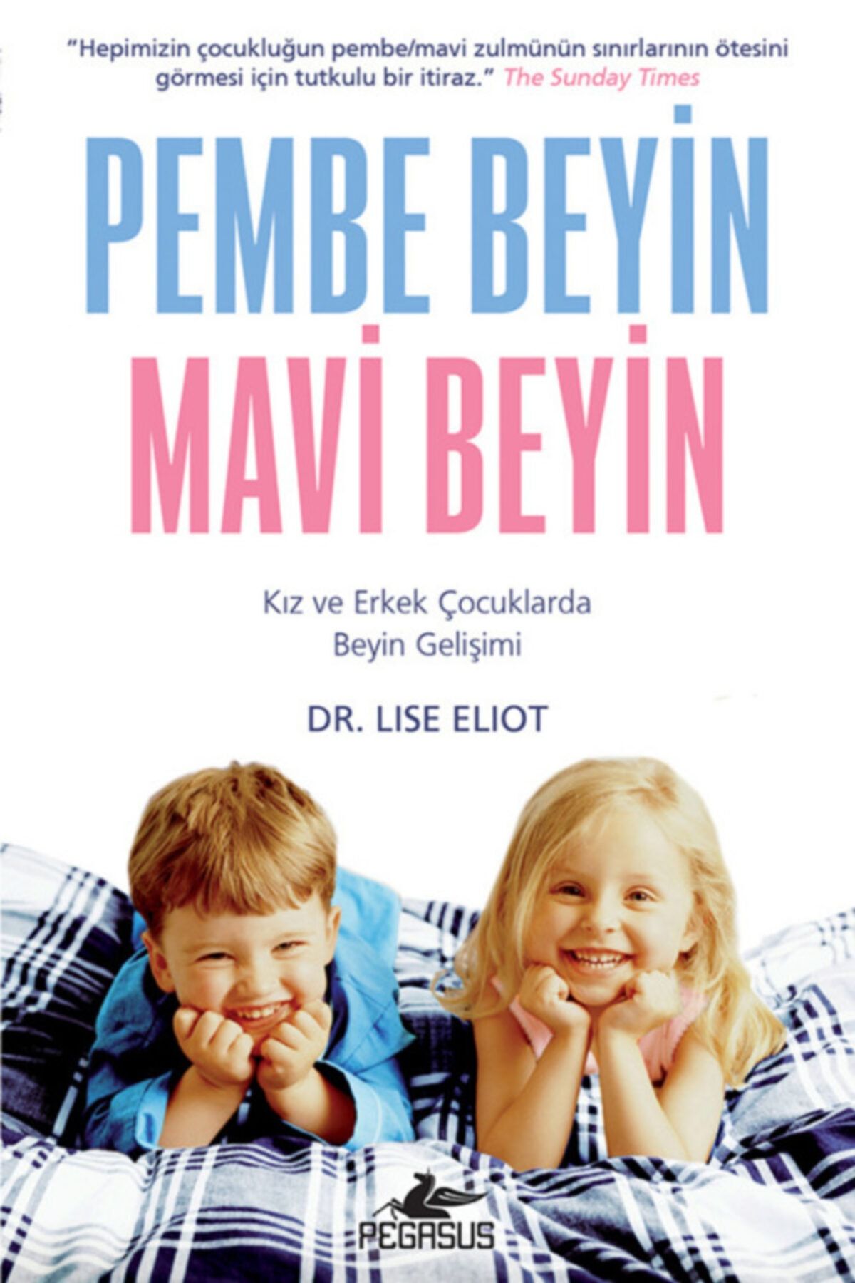 Pegasus Yayınları Pembe Beyin Mavi Beyin: Kız Ve Erkek Çocuklarda Beyin Gelişimi