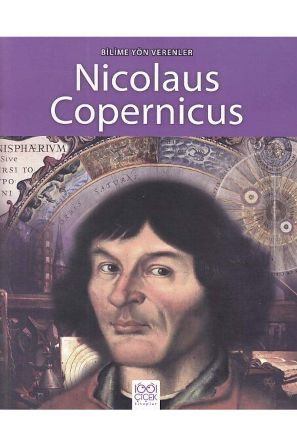 1001 Çiçek Kitaplar Bilime Yön Verenler Nikolas Kopernik