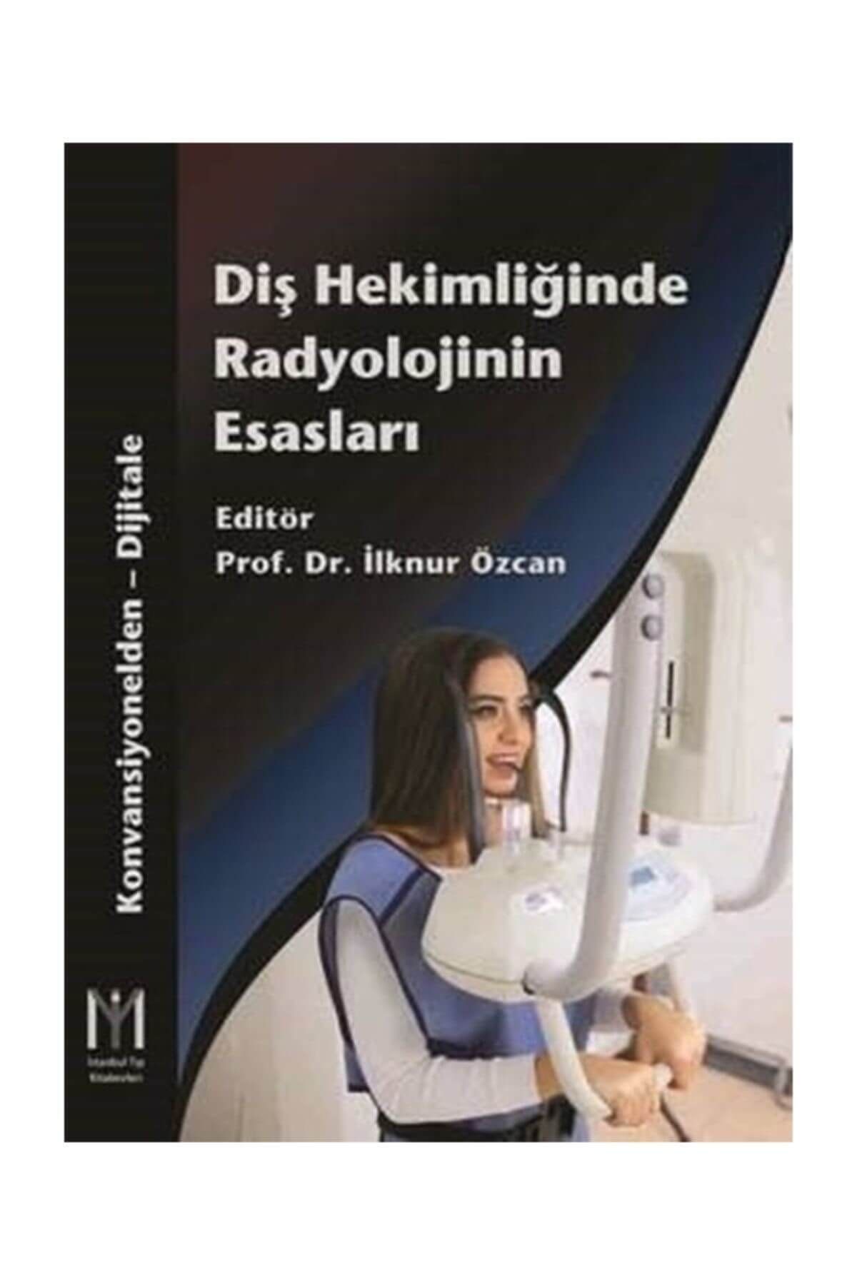 İstanbul Tıp Kitabevi Diş Hekimliğinde Radyolojinin Esasları - Kolektif