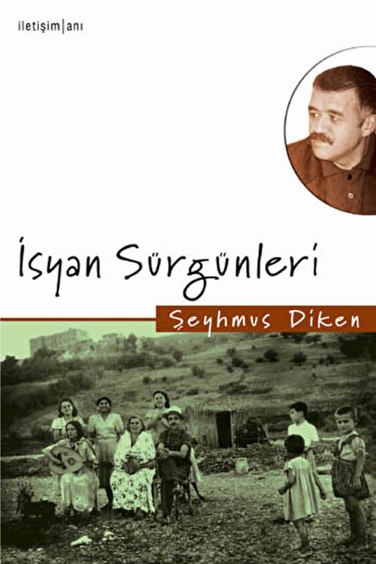 İletişim Yayınları Isyan Sürgünleri / Şeyhmus Diken / / 9789750503191