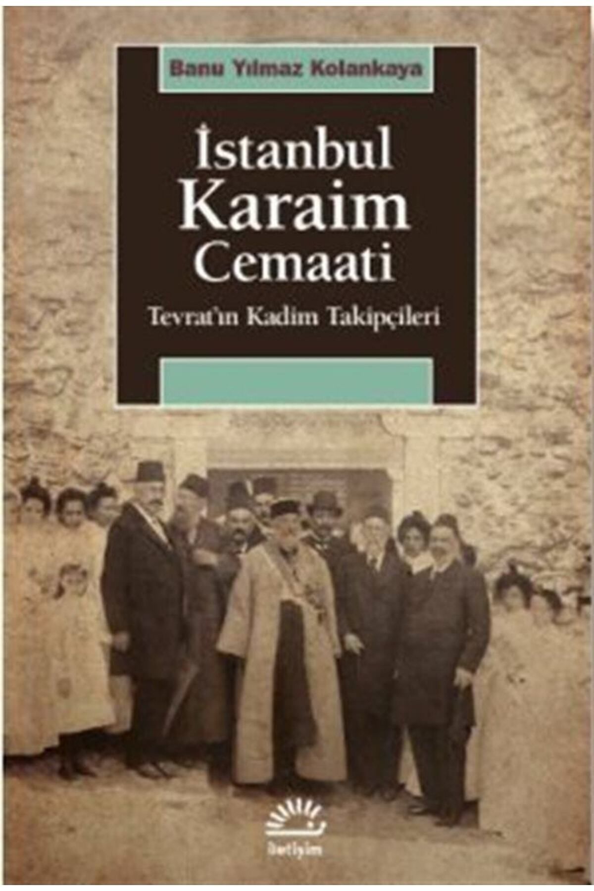 İletişim Yayınları Istanbul Karaim Cemaati & Tevrat'ın Kadim Takipçileri