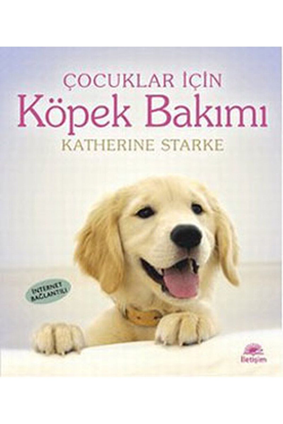 İletişim Yayınları Köpek Bakımı / Katherine Starke / İletişim Yayınevi / 9789750508806