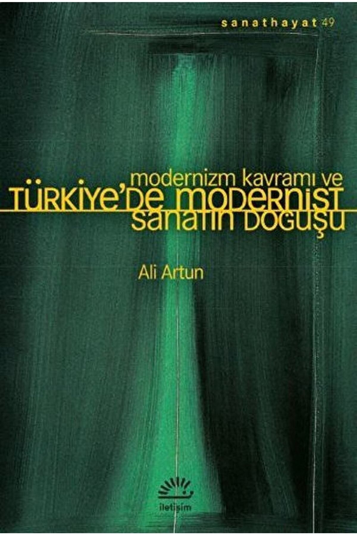 İletişim Yayınları Modernizm Kavramı Ve Türkiye’de Modernist Sanatın Doğuşu / / 9789750530463