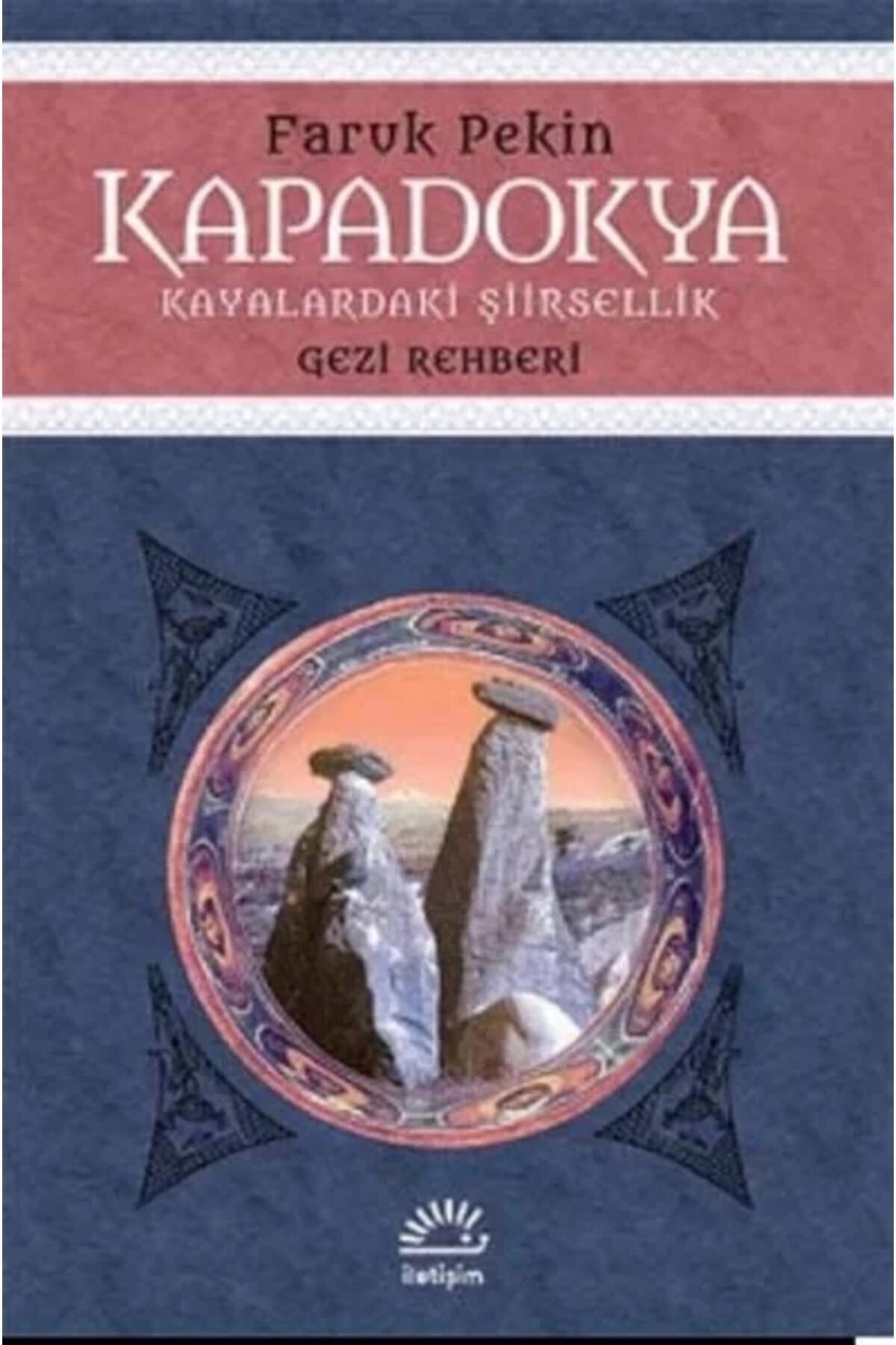 İletişim Yayınları Kapadokya: Kayalardaki Şiirsellik, Gezi Rehberi - - Faruk Pekin Kitabı