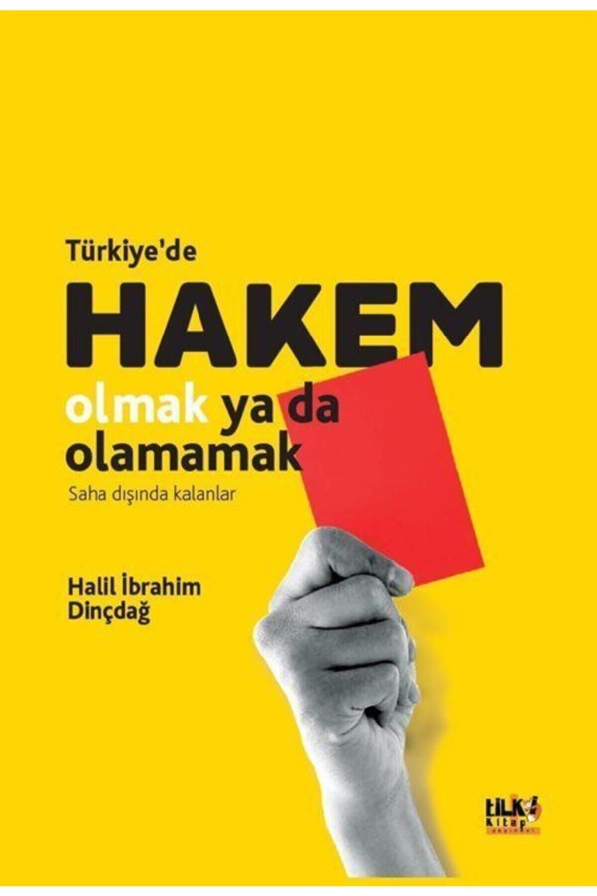 Tilki Kitap Türkiye`de Hakem Olmak Ya Da Olamamak