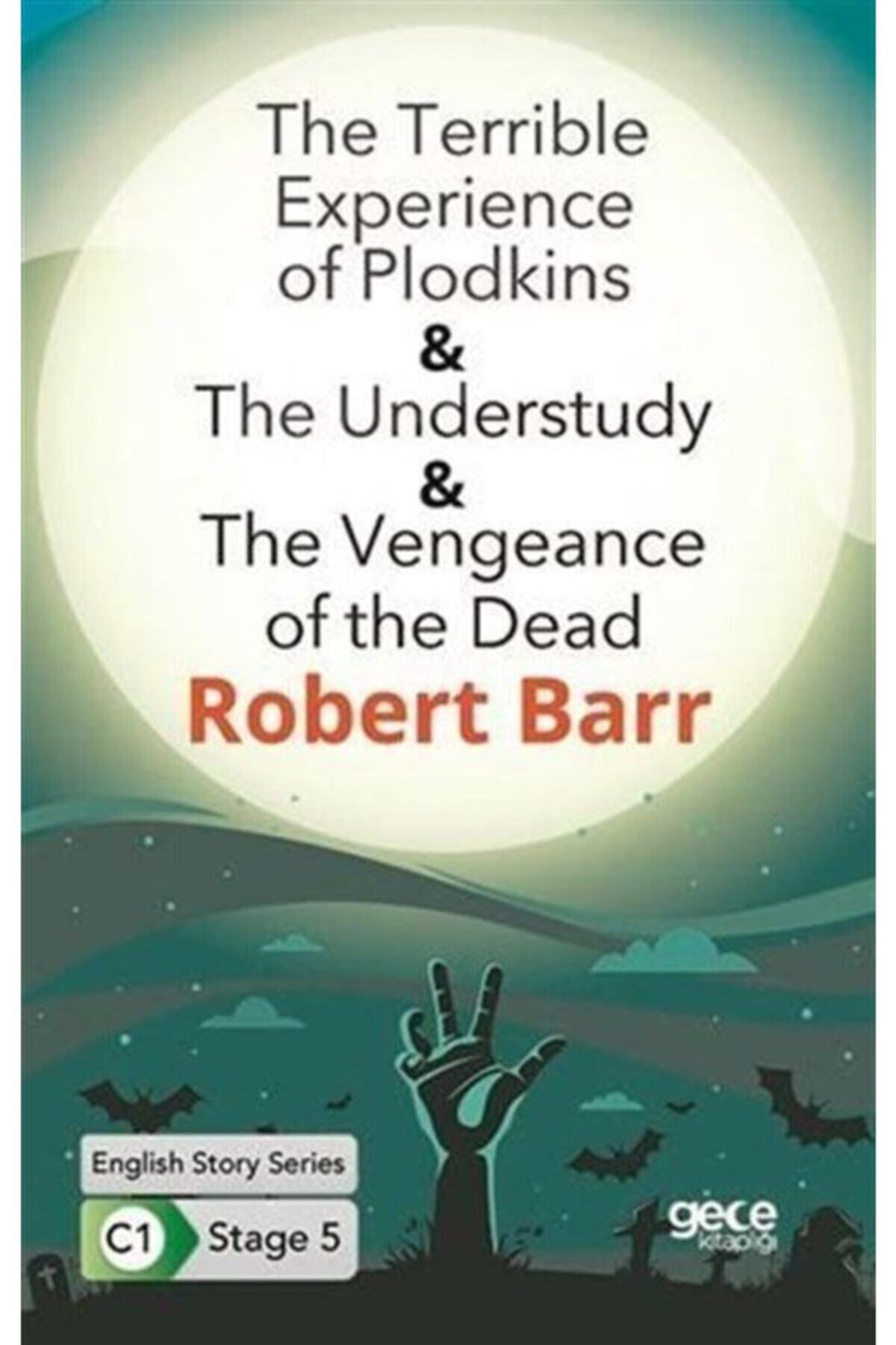 Gece Kitaplığı The Terrible Experience Of Plodkins-the Understudy-the Vengeance Of The Dead / Ingilizce Hikayele...
