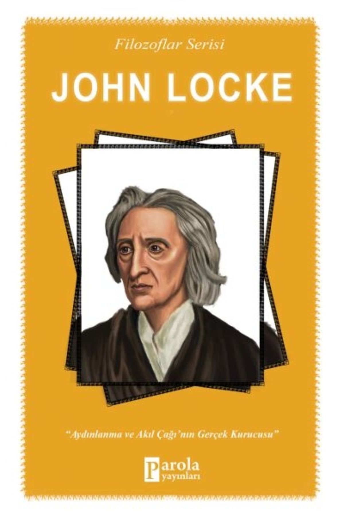 Parola Yayınları John Locke - Aydınlanma ve Akıl Çağının Gerçek Kurucusu