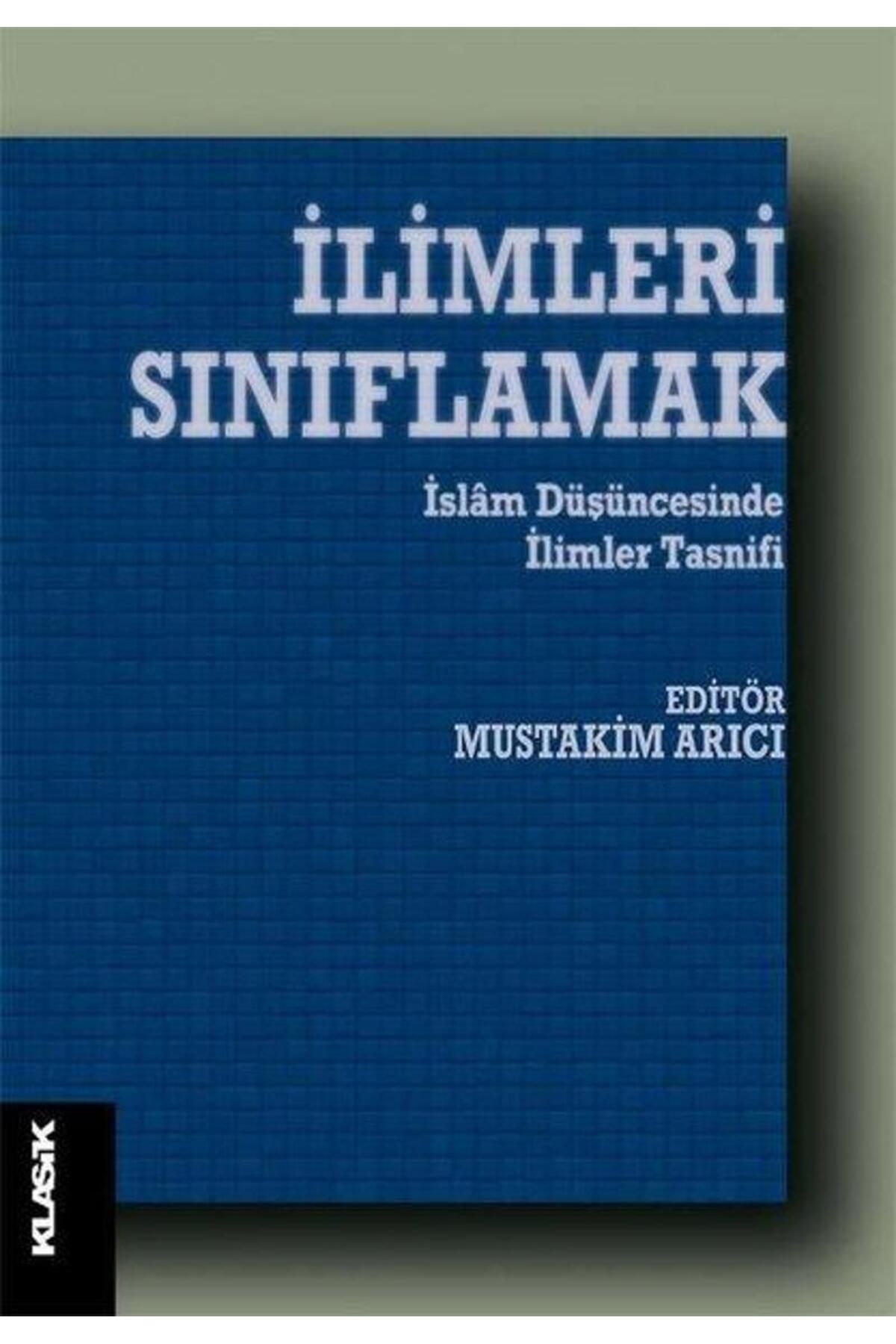 Klasik Yayınları İlimleri Sınıflamak-İslam Düşüncesinde İlim Tasnifleri