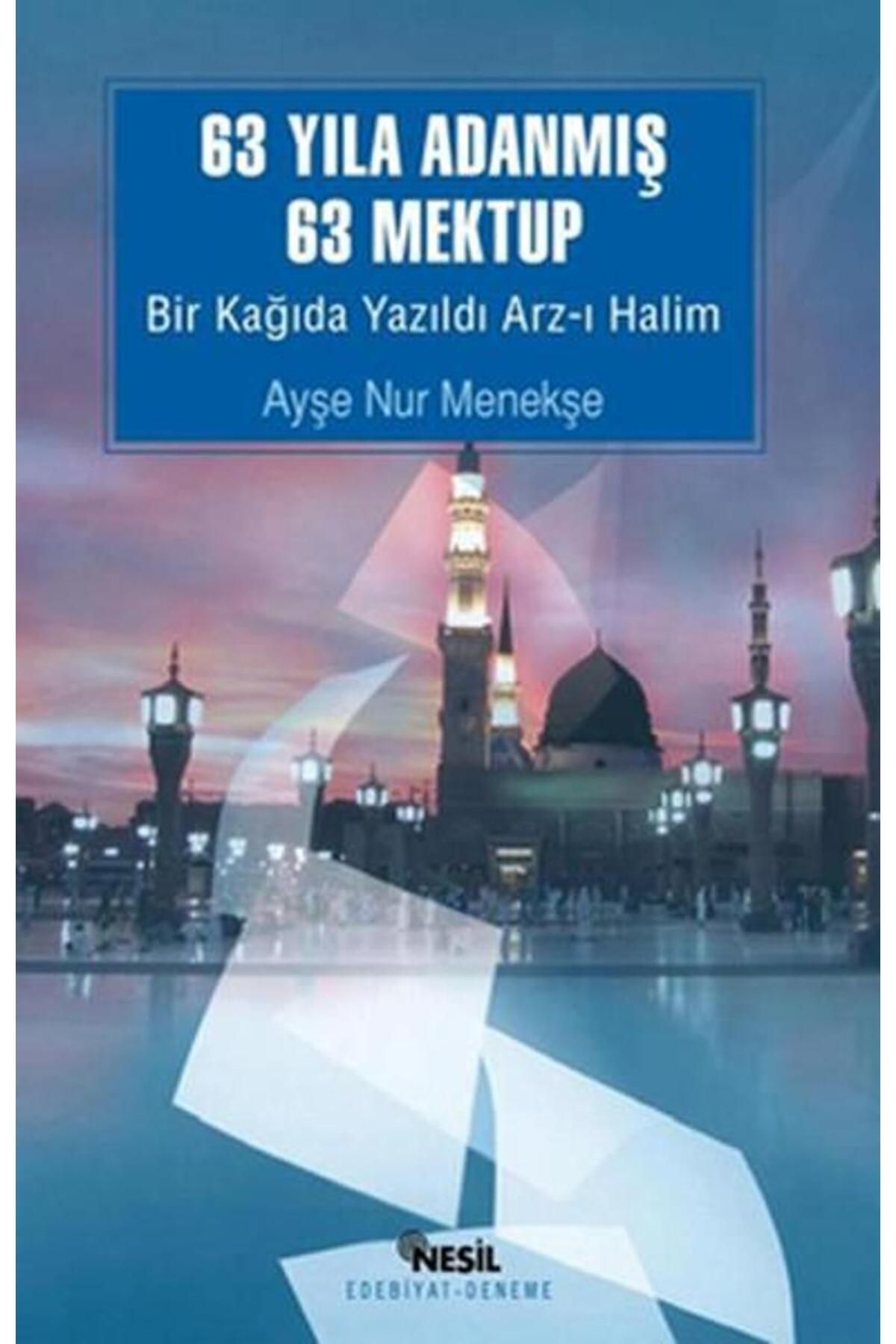 Nesil Yayınları 63 Yıla Adanmış 63 Mektup / Ayşe Nur Menekşe / / 9789752694620
