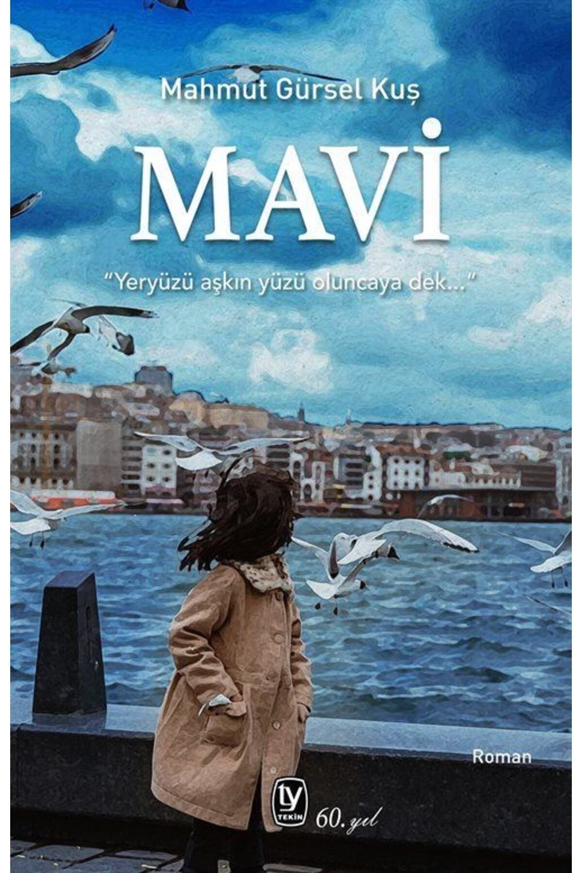 Tekin Yayınevi Mavi & Yeryüzü Aşkın Yüzü Oluncaya Dek