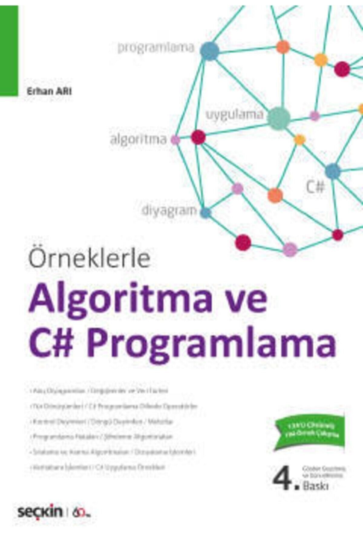 Seçkin Yayıncılık Örneklerle Algoritma Ve C# Programlama Algoritma – Erhan Arı