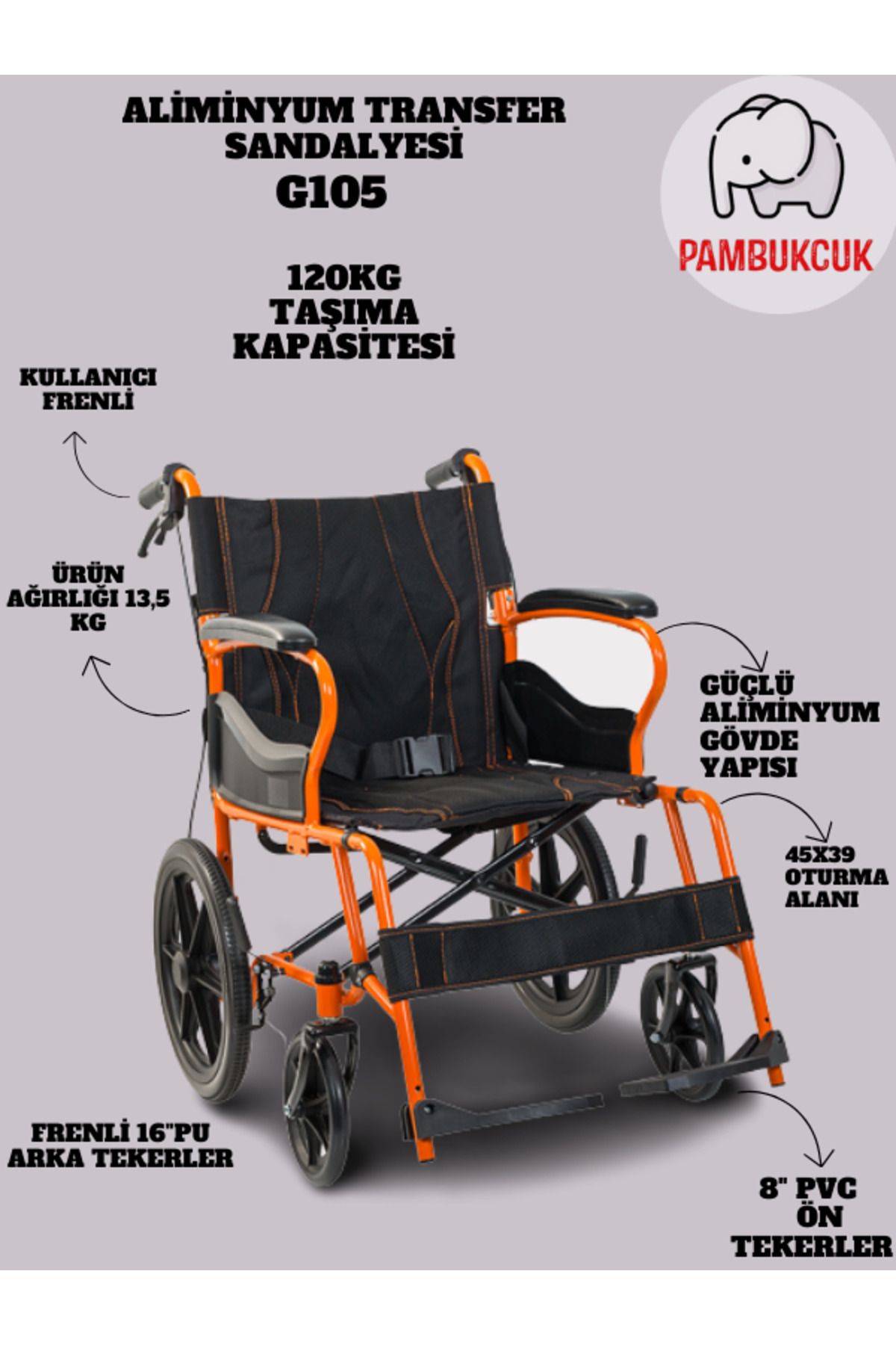 pambukcuk Frenli Aliminyum Transfer Sandalyesi Tekerlekli Sandalye Refakatçi Sandalyesi G105