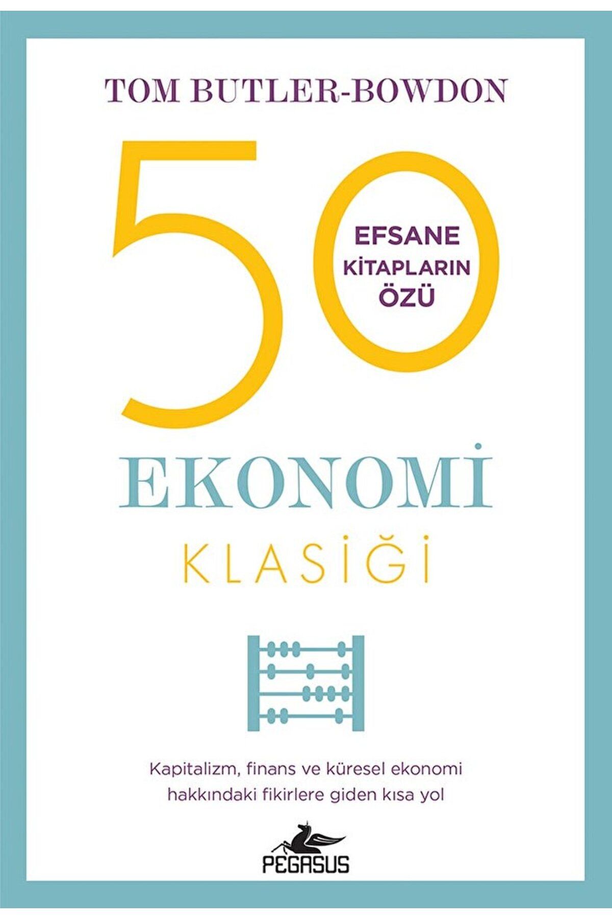 Pegasus Yayınları 50 Ekonomi Klasiği / Tom Butler-Bowdon / Pegasus Yayınları / 9786254102868