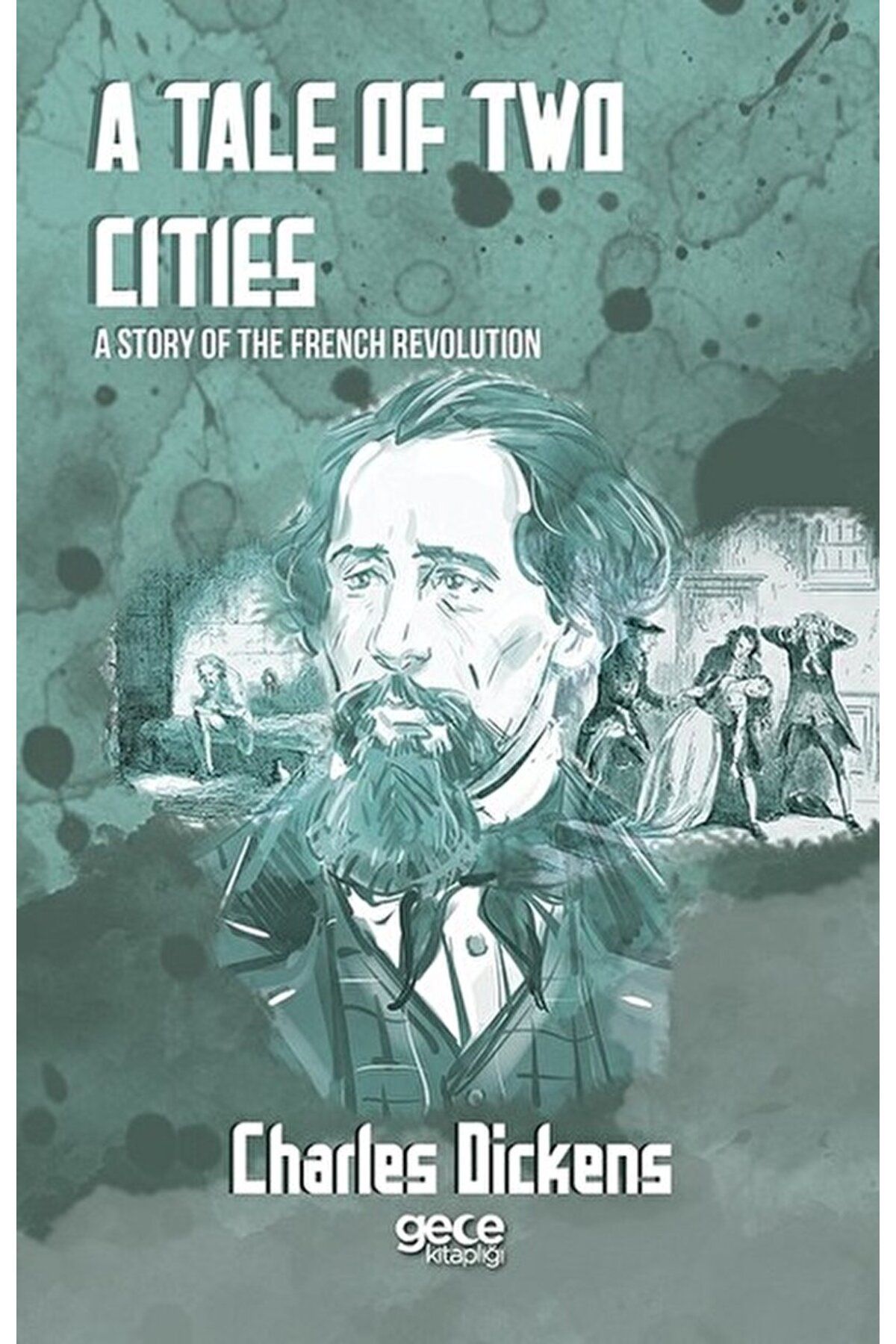 Gece Kitaplığı A Tale of Two Cities / Charles Dickens / Gece Kitaplığı / 9786052885154