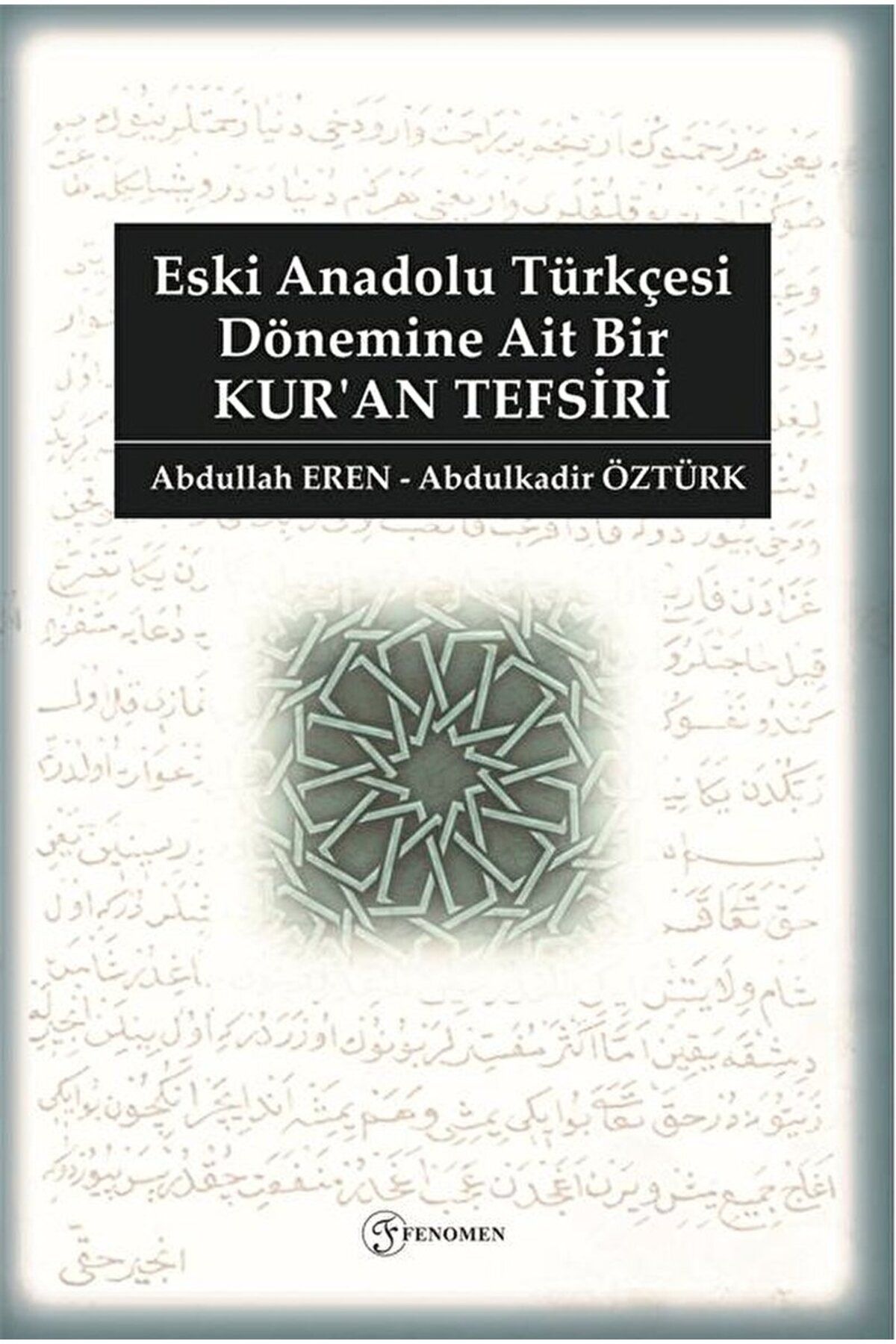 Fenomen Yayıncılık Eski Anadolu Türkçesi / Kazım Köktekin / Fenomen Yayıncılık / 9786056008269