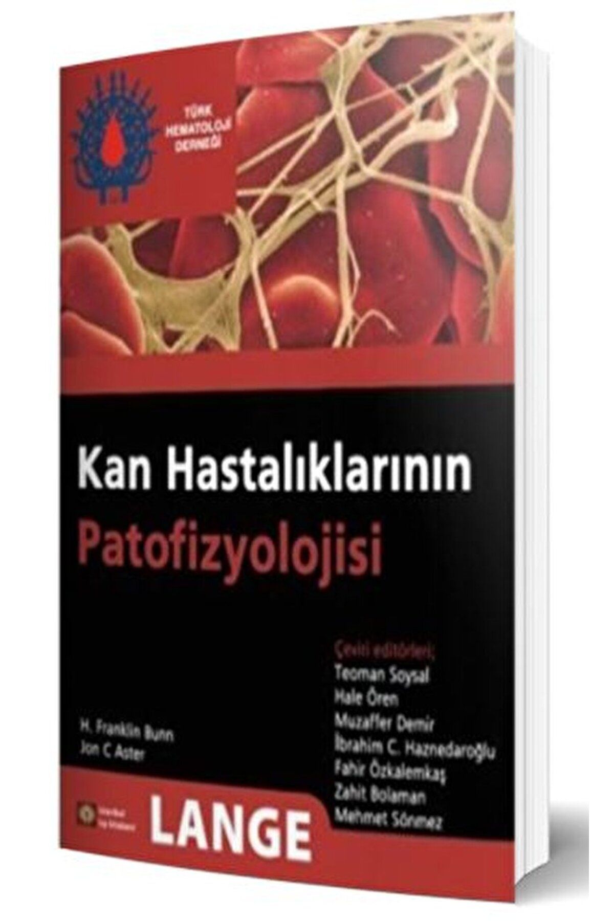 İstanbul Tıp Kitabevi Kan Hastalıklarının Patofizyolojisi / H. Franklin Bunn / İstanbul Tıp Kitabevi / 9786054499540