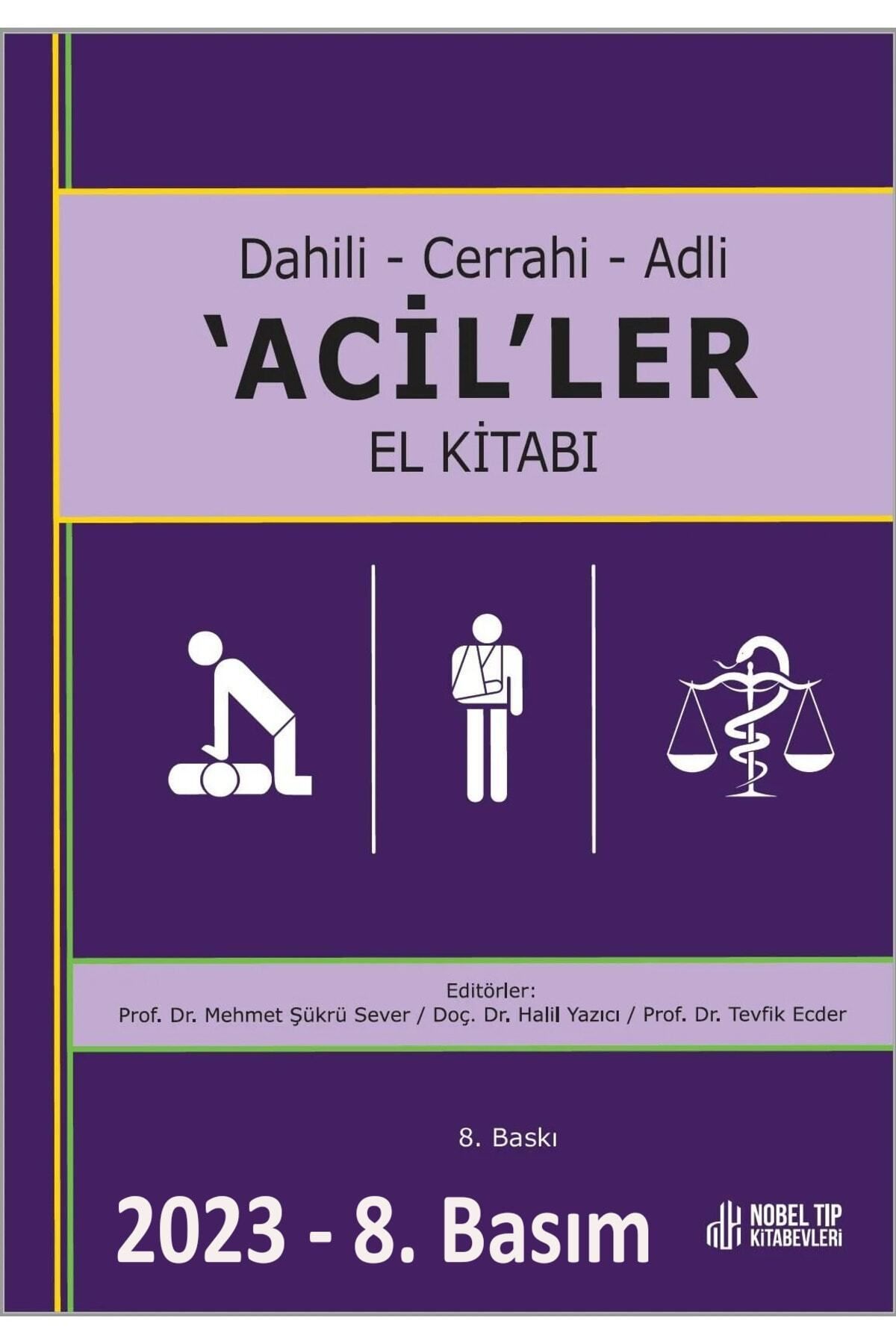 Nobel Tıp Kitabevi 2021 Baskı Dahili-cerrahi-adli Aciller El Kitabı Mehmet Şükrü Sever Halil Yazıcı-nobel Tıp
