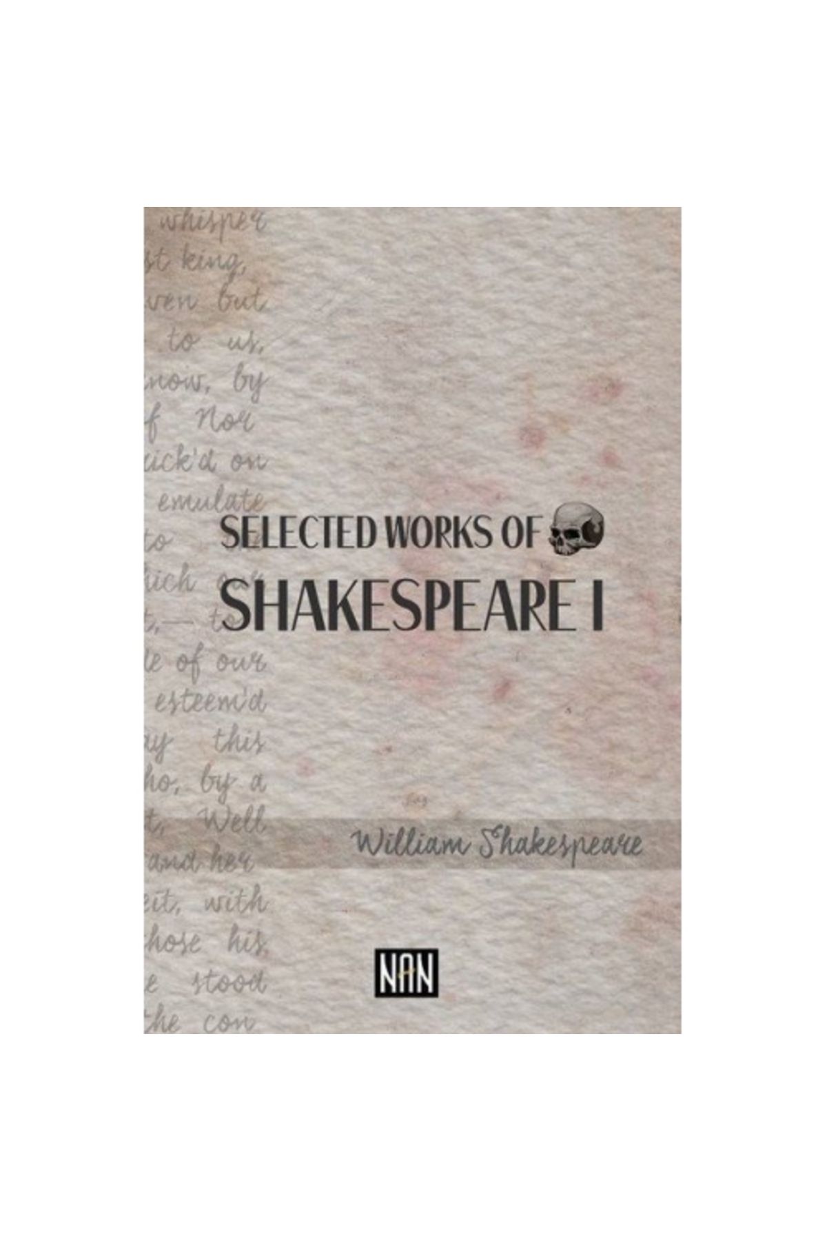 Nan Kitap Selected Works Of Shakespeare 1 - William Shakespeare