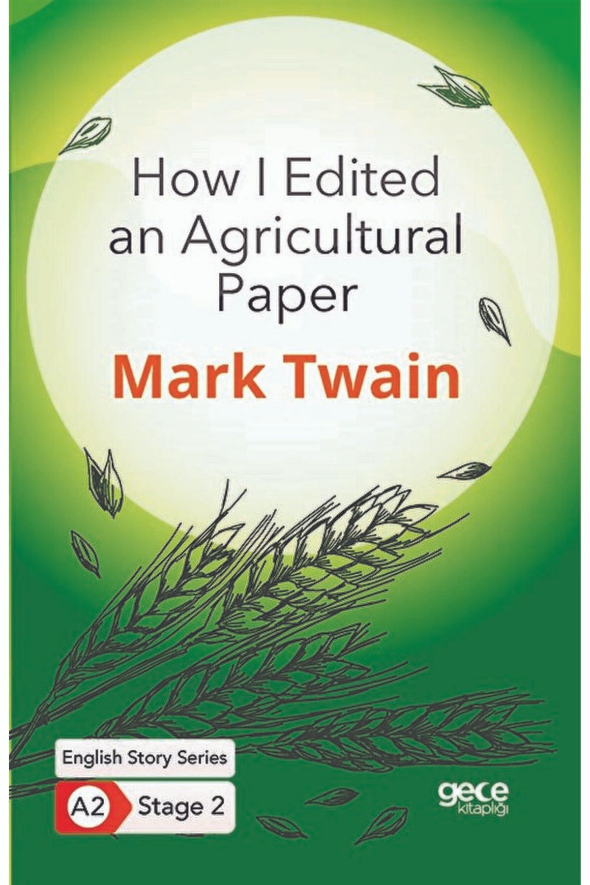 Gece Kitaplığı How I Edited an Agricultural Paper - İngilizce Hikayeler A2 Stage 2 / Gece Kitaplığı / 9786257836753