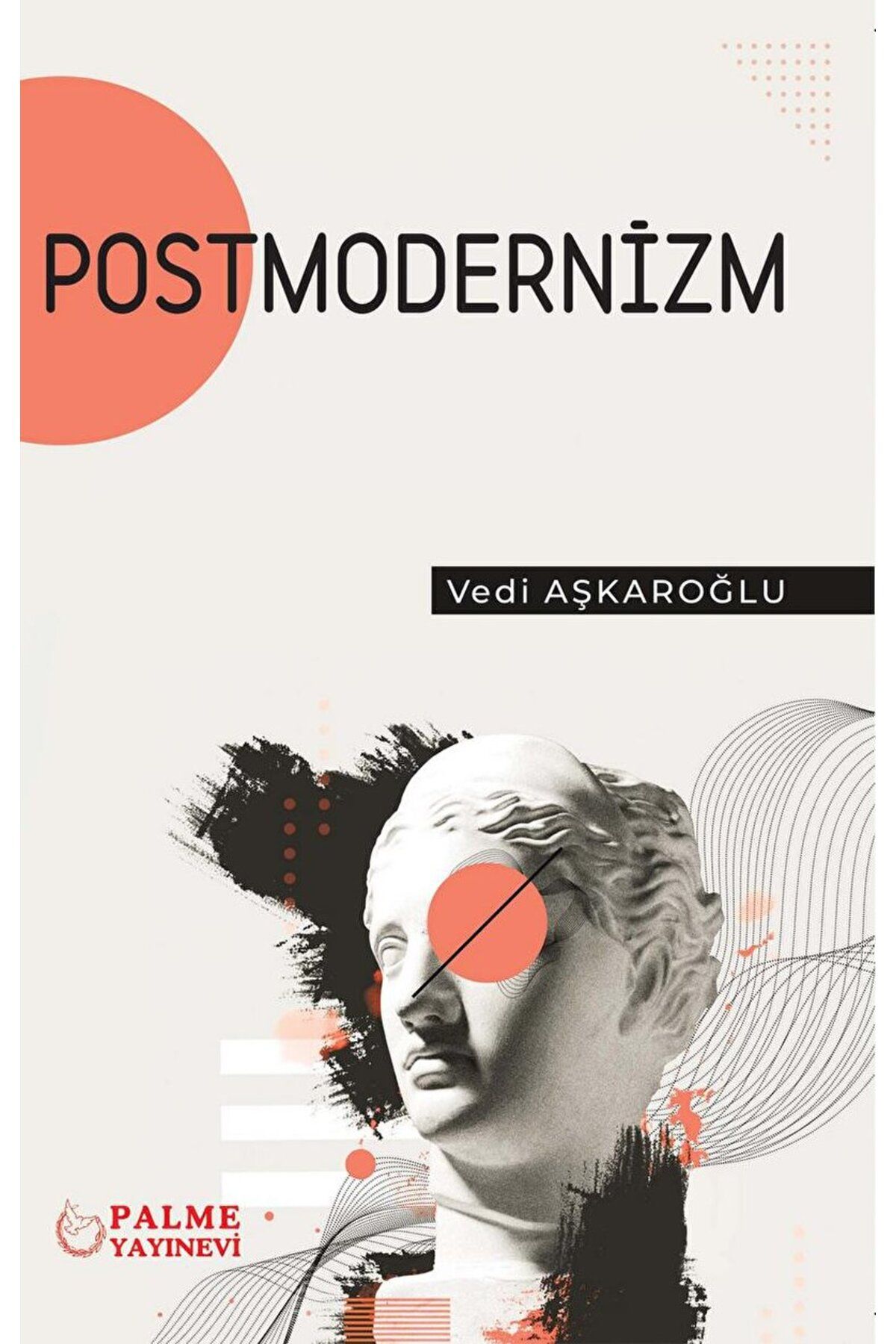 Palme Yayıncılık Postmodernizm / Vedi Aşkaroğlu / Palme Yayıncılık / 9786052829059