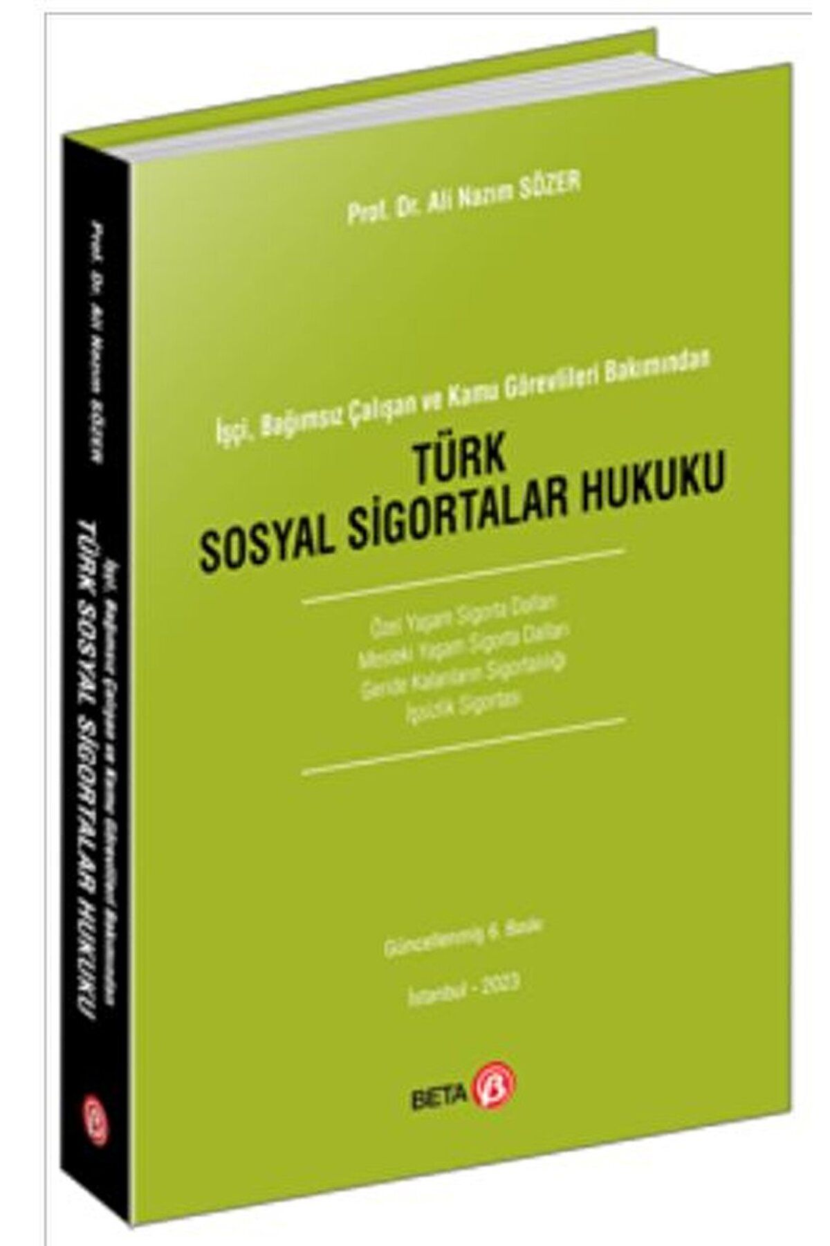 Beta Yayınevi Türk Sosyal Sigortalar Hukuku / Ali Nazım Sözer / Beta Yayınevi / 9786052428627