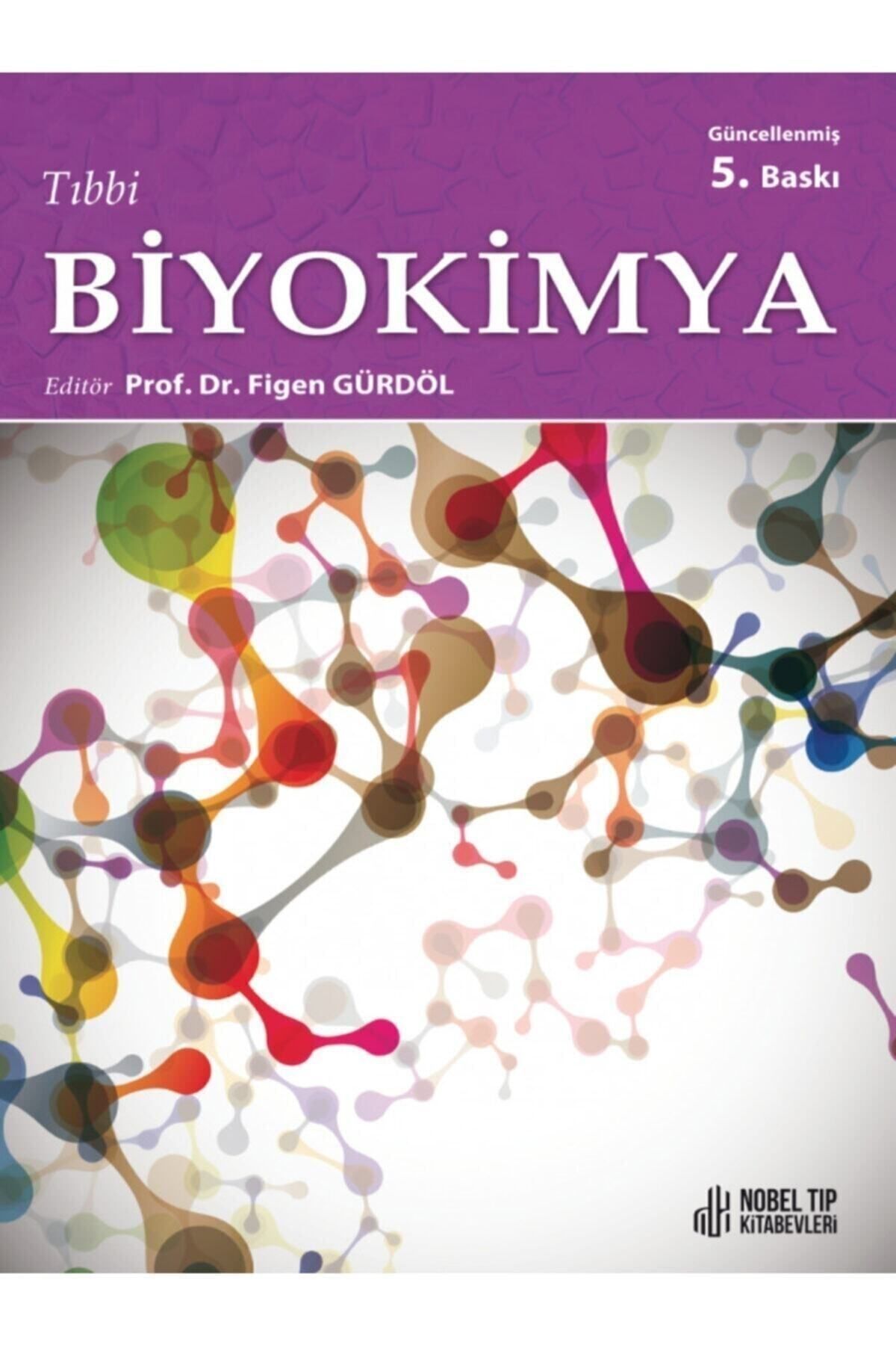 Nobel Tıp Kitabevi Tıbbi Biyokimya-prof. Dr: Figen Gürdöl-nobel Tıp