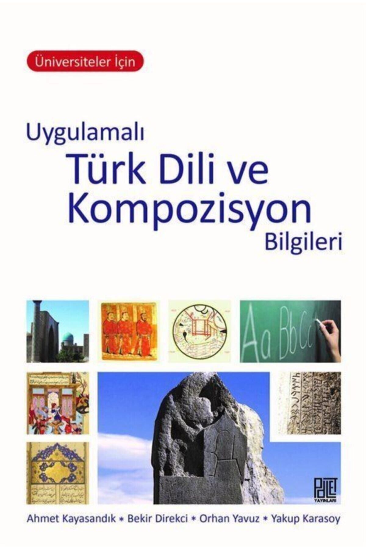 Palet Yayınları Üniversiteler Için Uygulamalı Türk Dili Ve Kompozisyon Bilgileri