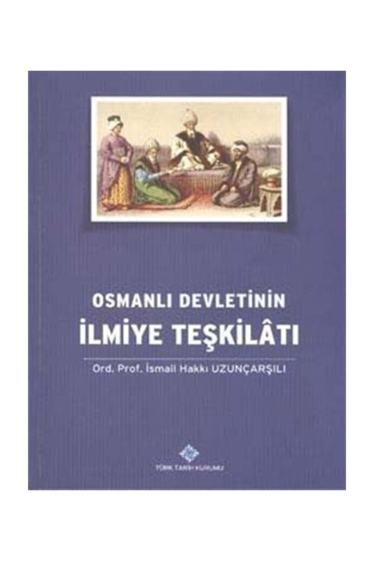 Türk Tarih Kurumu Yayınları Osmanlı Devletinin İlmiye Teşkilatı