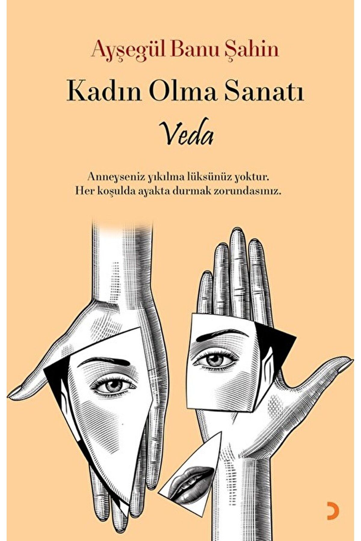 Cinius Yayınları Kadın Olma Sanatı - Veda / Ayşegül Banu Şahin / Cinius Yayınları / 9786258142327