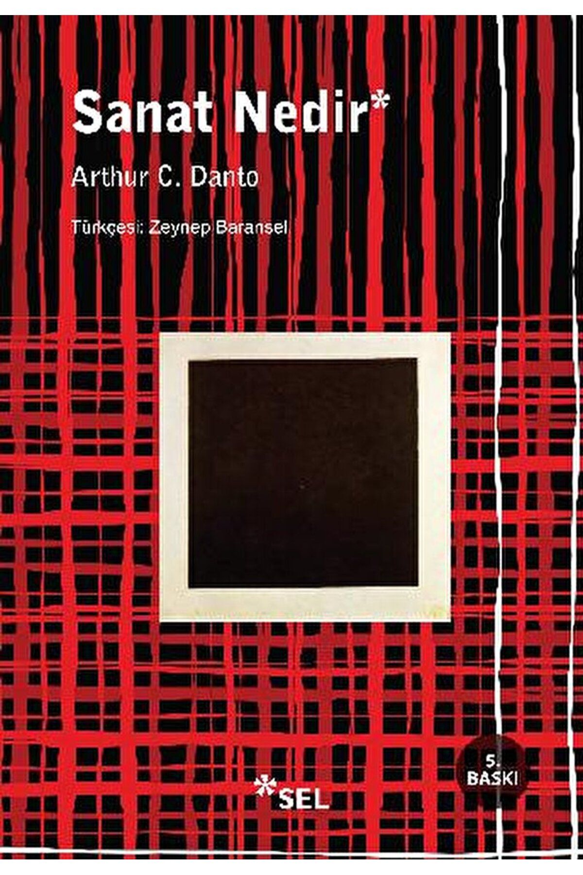 Sel Yayıncılık Sanat Nedir / Arthur C. Danto / Sel Yayıncılık / 9789755706986