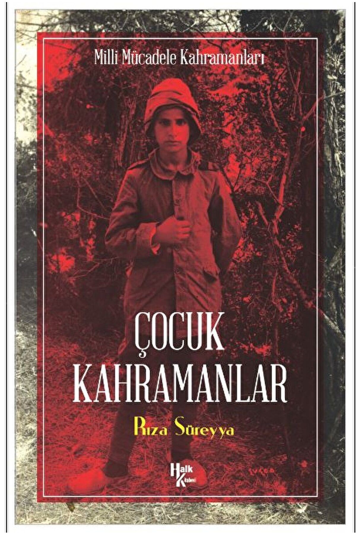 Halk Kitabevi Çocuk Kahramanlar / Rıza Süreyya / Halk Kitabevi / 9786258147407