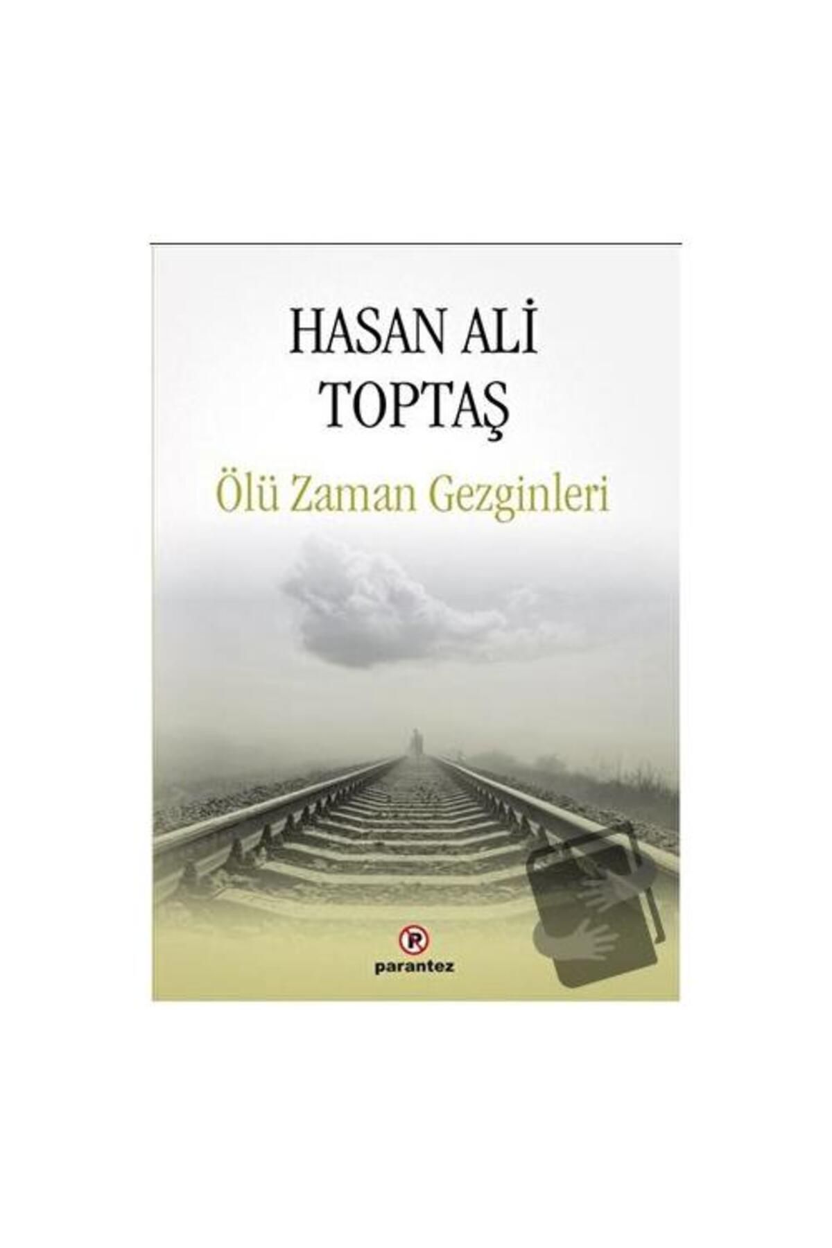 Parantez Yayınları Ölü Zaman Gezginleri / Hasan Ali Toptaş / / 9789752810877