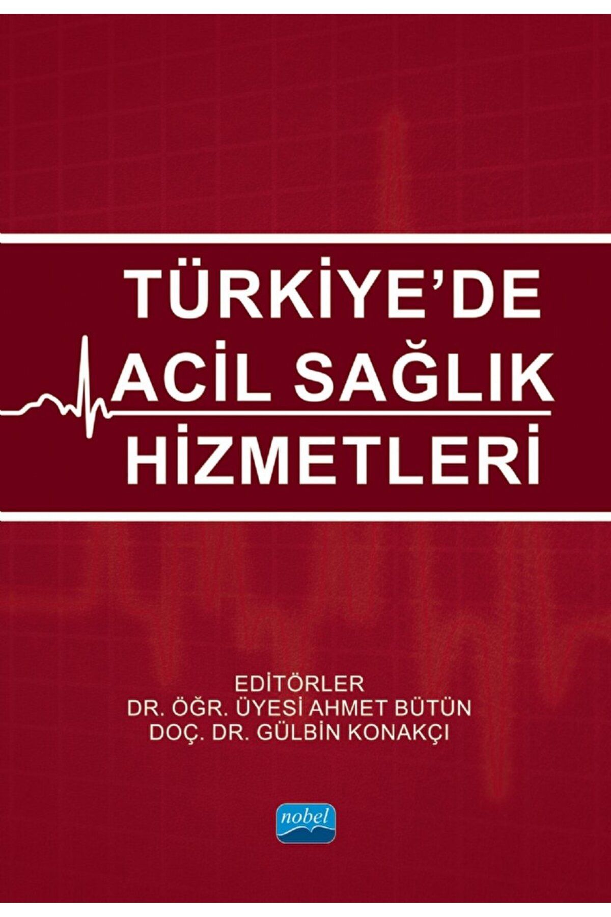 Nobel Akademik Yayıncılık Türkiye’de Acil Sağlık Hizmetleri kitabı - Kolektif - Nobel Akademik Yayıncılık