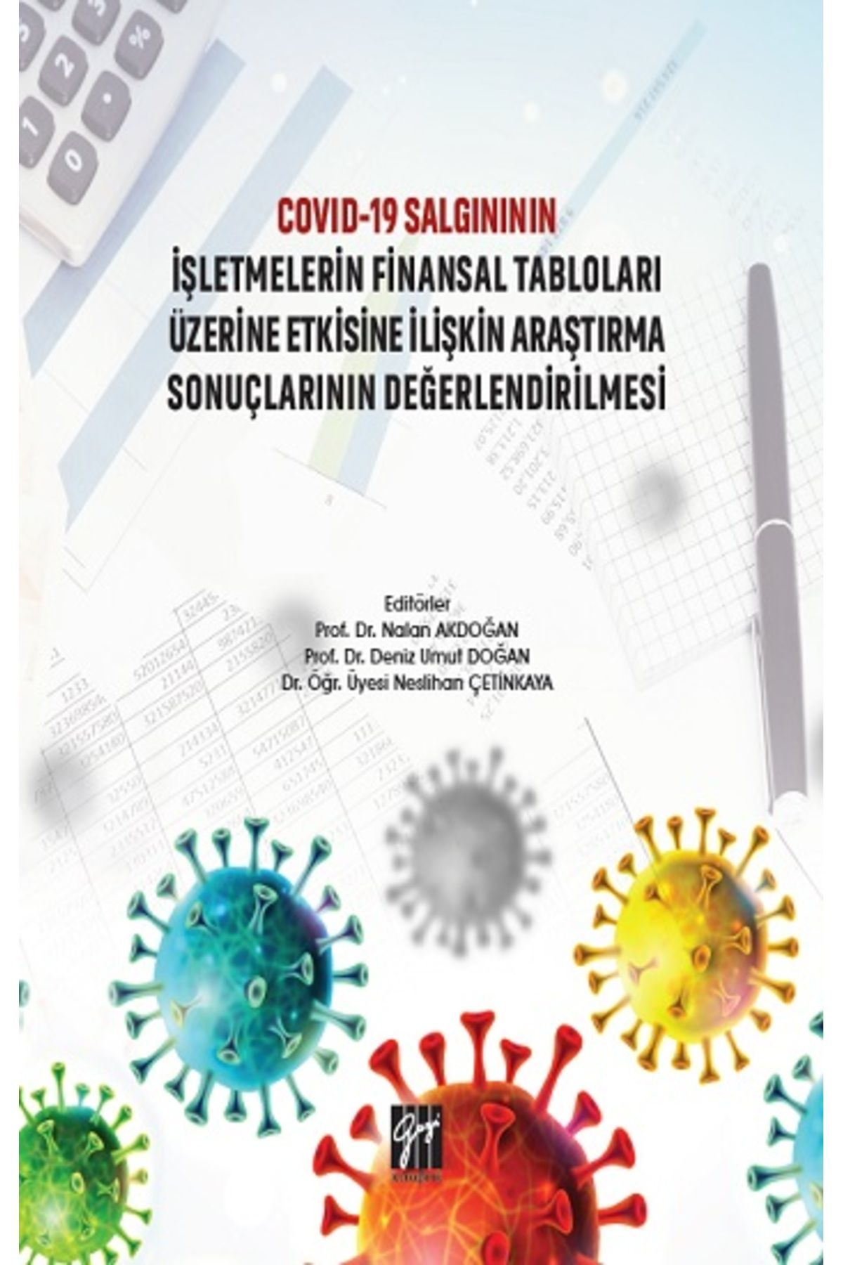 Gazi Kitabevi Covid 19 Salgınının İşletmelerin Finansal Tabloları Üzerine Etkisine İlişkin Araştırma Sonuçlarının