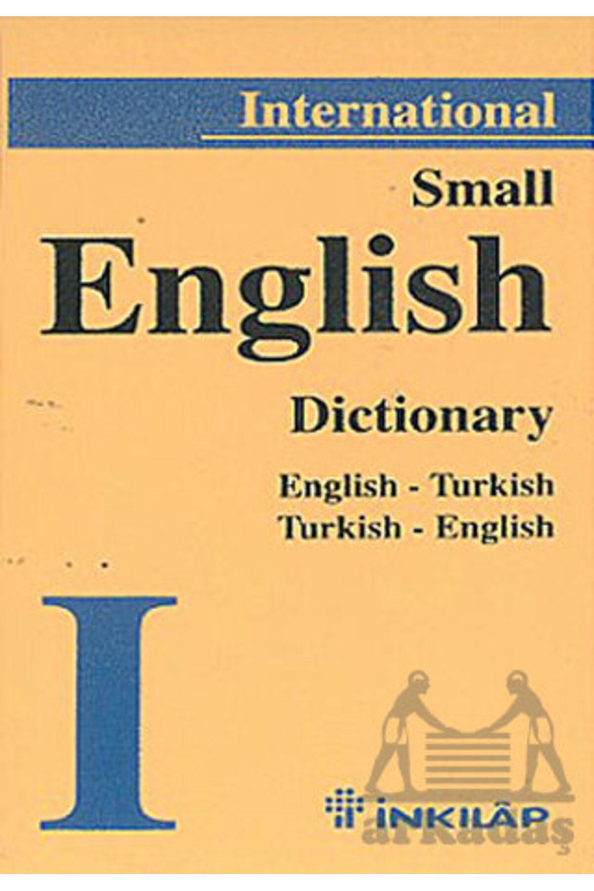İnkılap Kitabevi International Small English Dictionary; English-Turkish Turkish-English