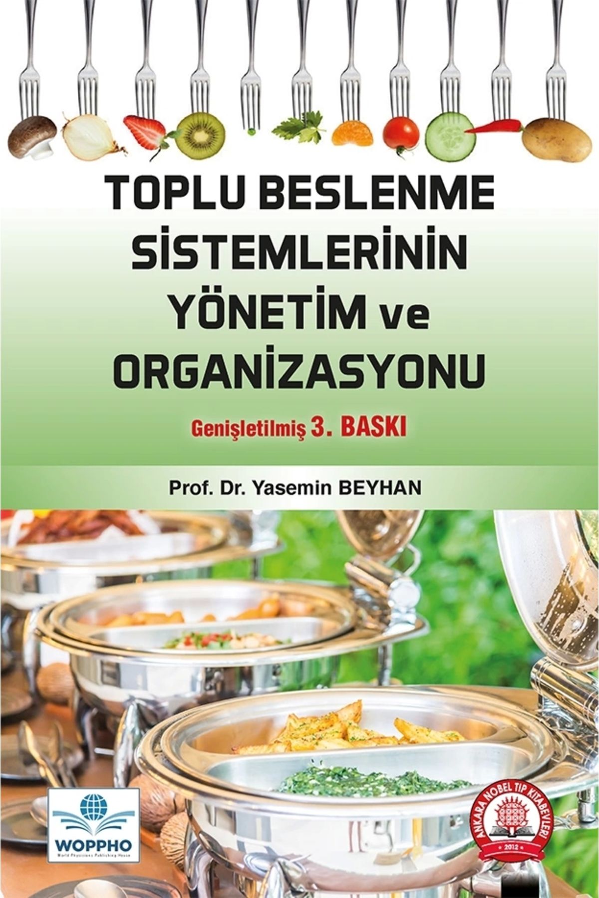 Ankara Nobel Tıp Kitabevi Toplu Beslenme Sistemlerinin Yönetim ve Organizasyonu 3. Baskı