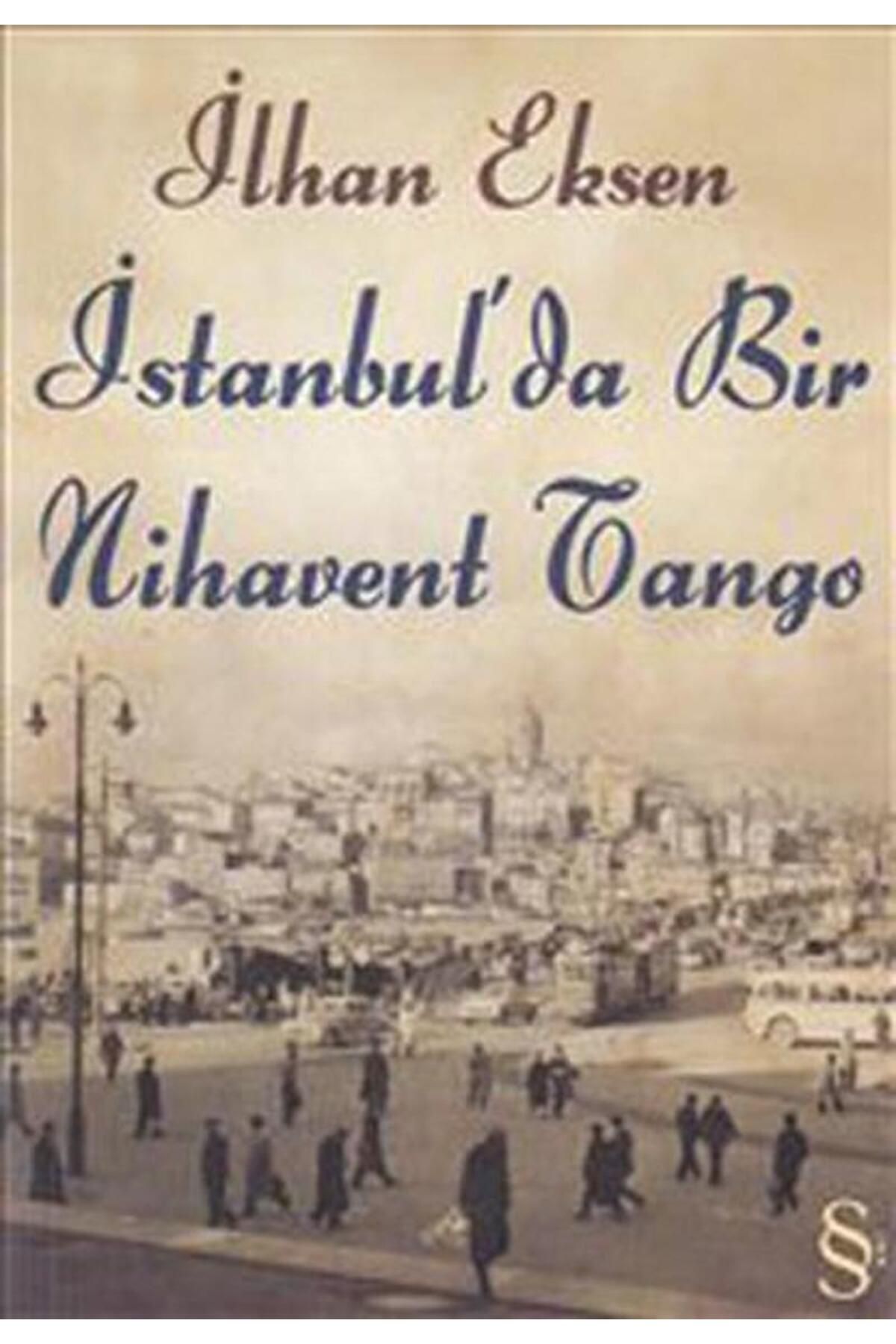 Everest Yayınları Istanbul’da Bir Nihavent Tango, Ilhan Eksen, , Istanbul’da Bir Nihavent Tango Kitab