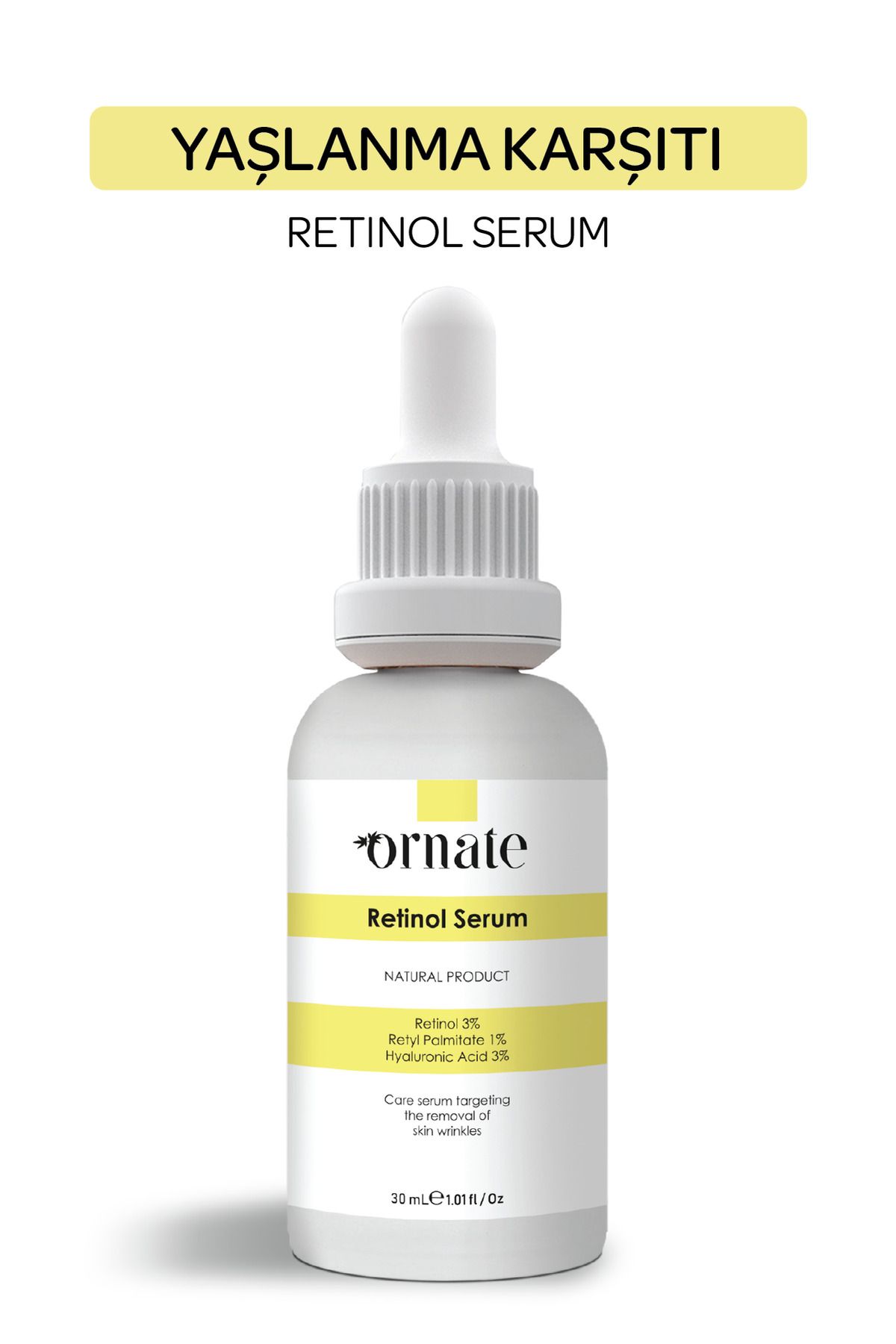 ORNATE Kırışıklık Ve Yaşlılık Karşıtı Retinol Serum Hyaluronic Acid %3 + Retinol %3 + Allantoin %2