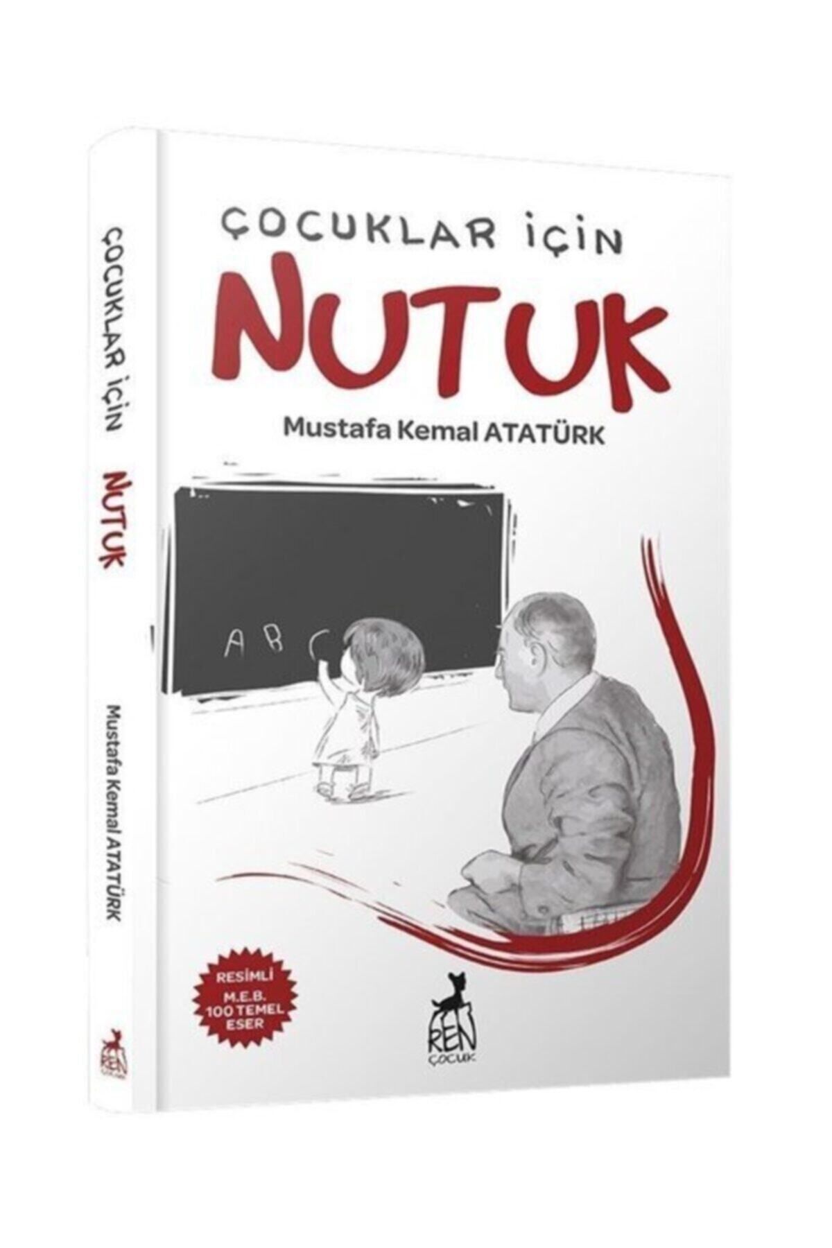 Ren Yayınları Çocuklar Için Nutuk Mustafa Kemal Atatürk - Mustafa Kemal Atatürk