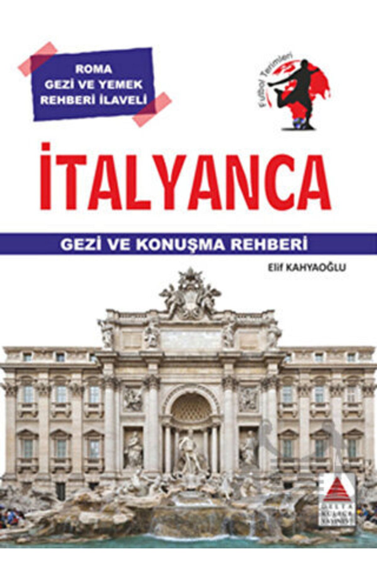 Delta Kültür Yayınevi İtalyanca Gezi ve Konuşma Rehberi